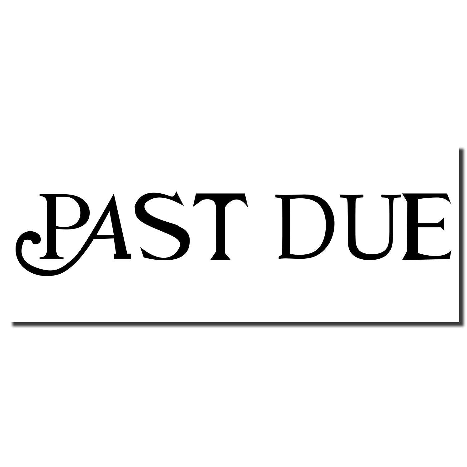 Image of a Slim Pre-Inked Curley Past Due Stamp imprint showing the words 'PAST DUE' in bold, black, and stylized font.