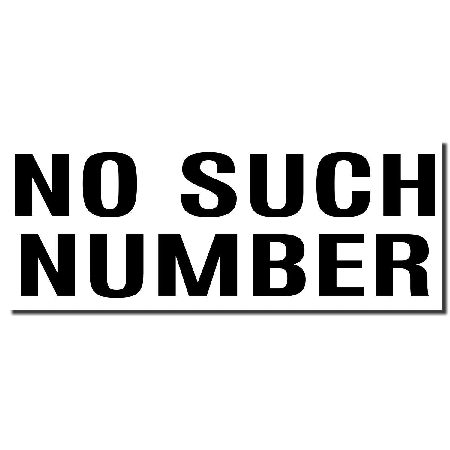 No Such Number Rubber Stamp with bold black text on a white background, emphasizing the phrase 'No Such Number'.