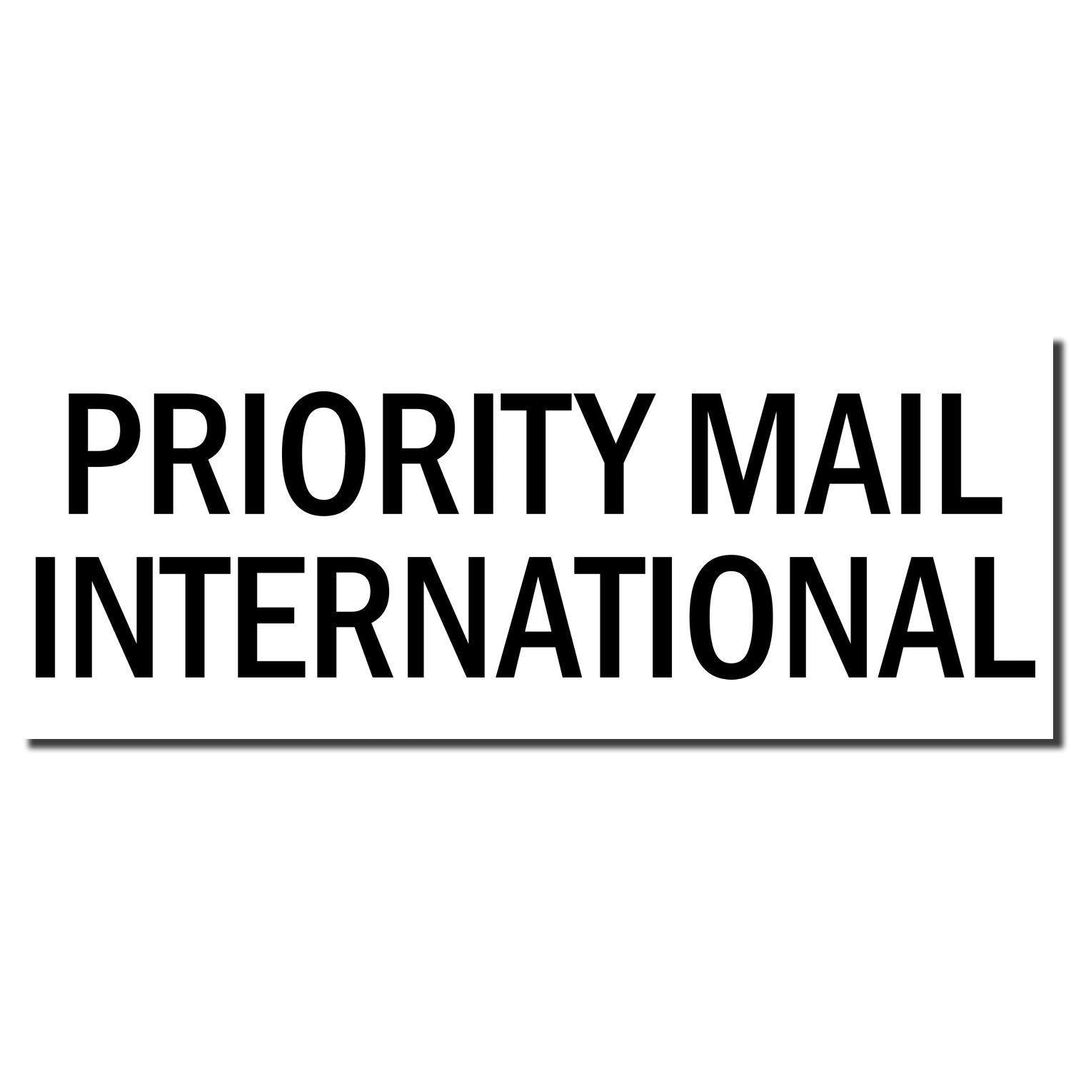 Large Priority Mail International Rubber Stamp imprint in bold black letters on a white background.