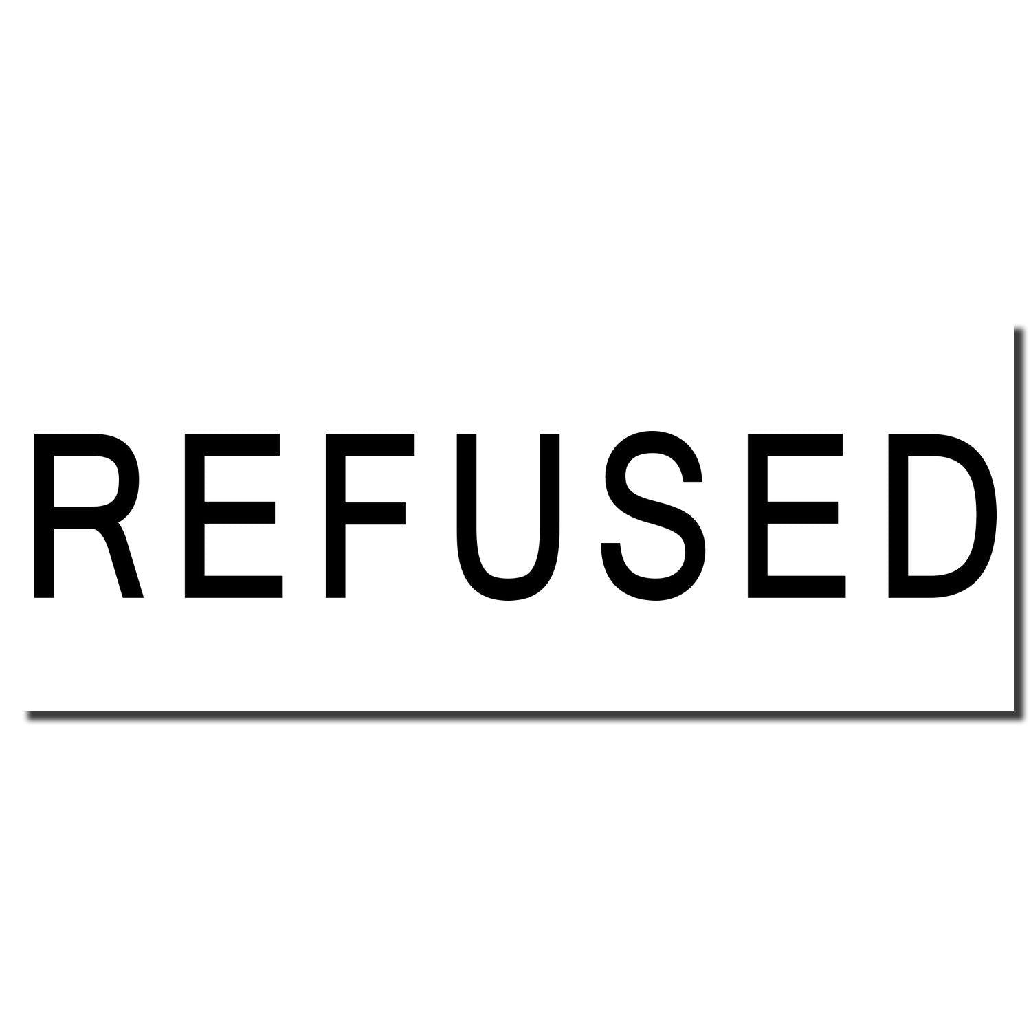 Image of a Large Pre-Inked Refused Stamp imprint showing the word REFUSED in bold black letters on a white background.