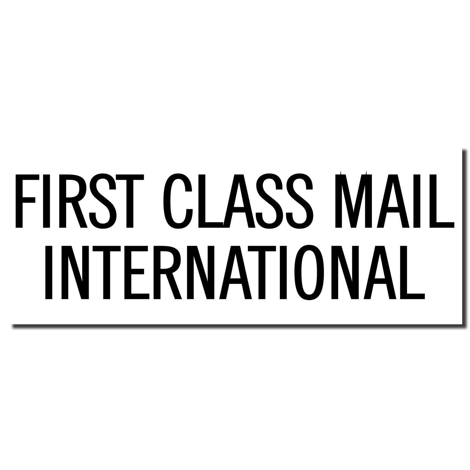 First Class Mail International Rubber Stamp imprint in bold black letters on a white background.