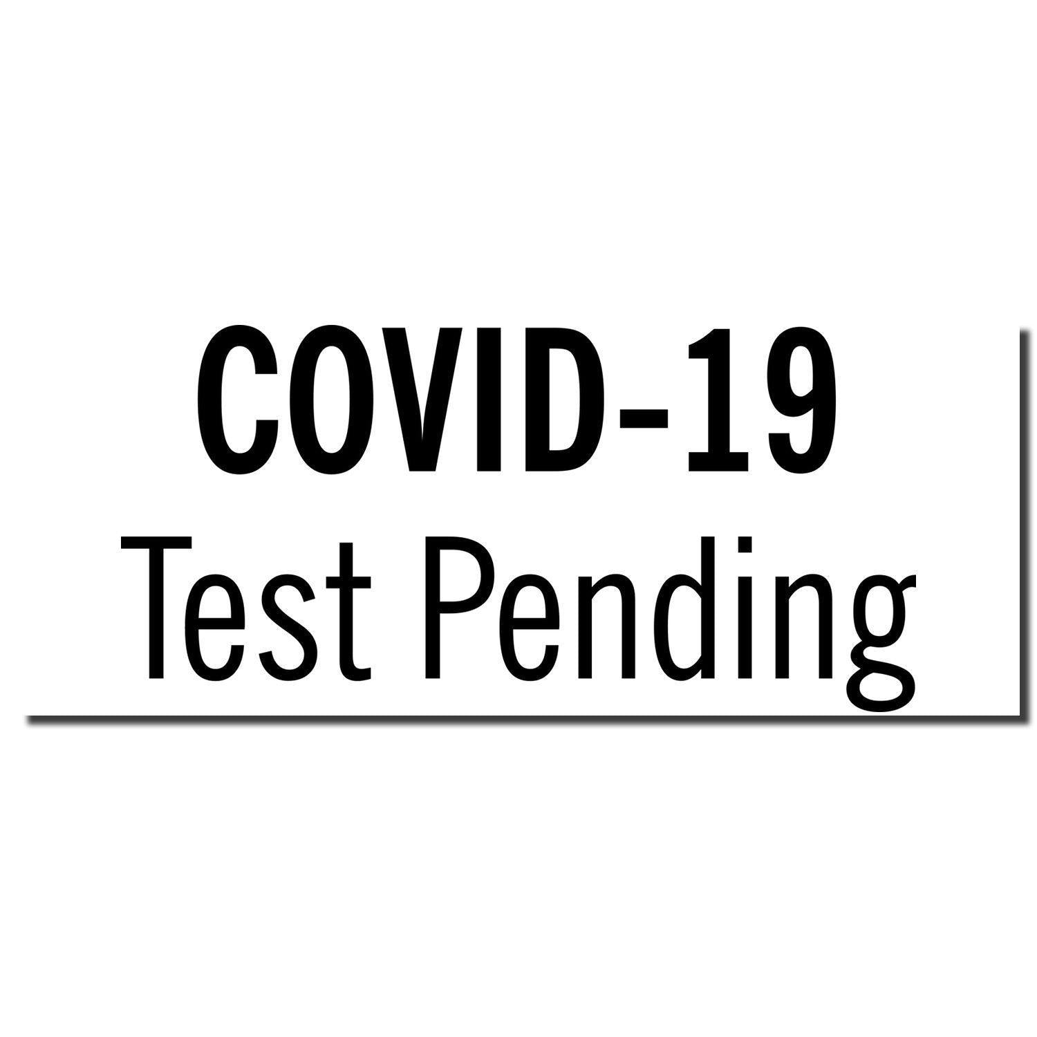 Large Covid-19 Test Pending Rubber Stamp imprint in bold black text on a white background, indicating a pending test status.