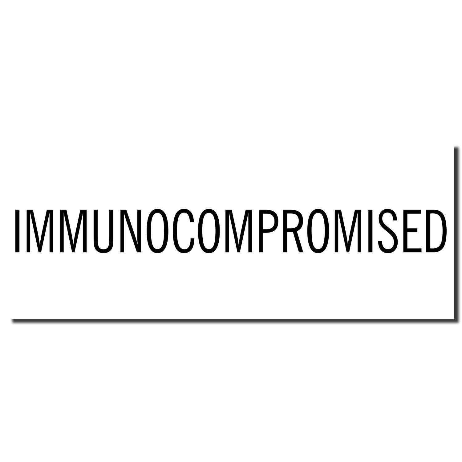 Image of a black "IMMUNOCOMPROMISED" rubber stamp imprint on a white background. Product name: Immunocompromised Rubber Stamp.