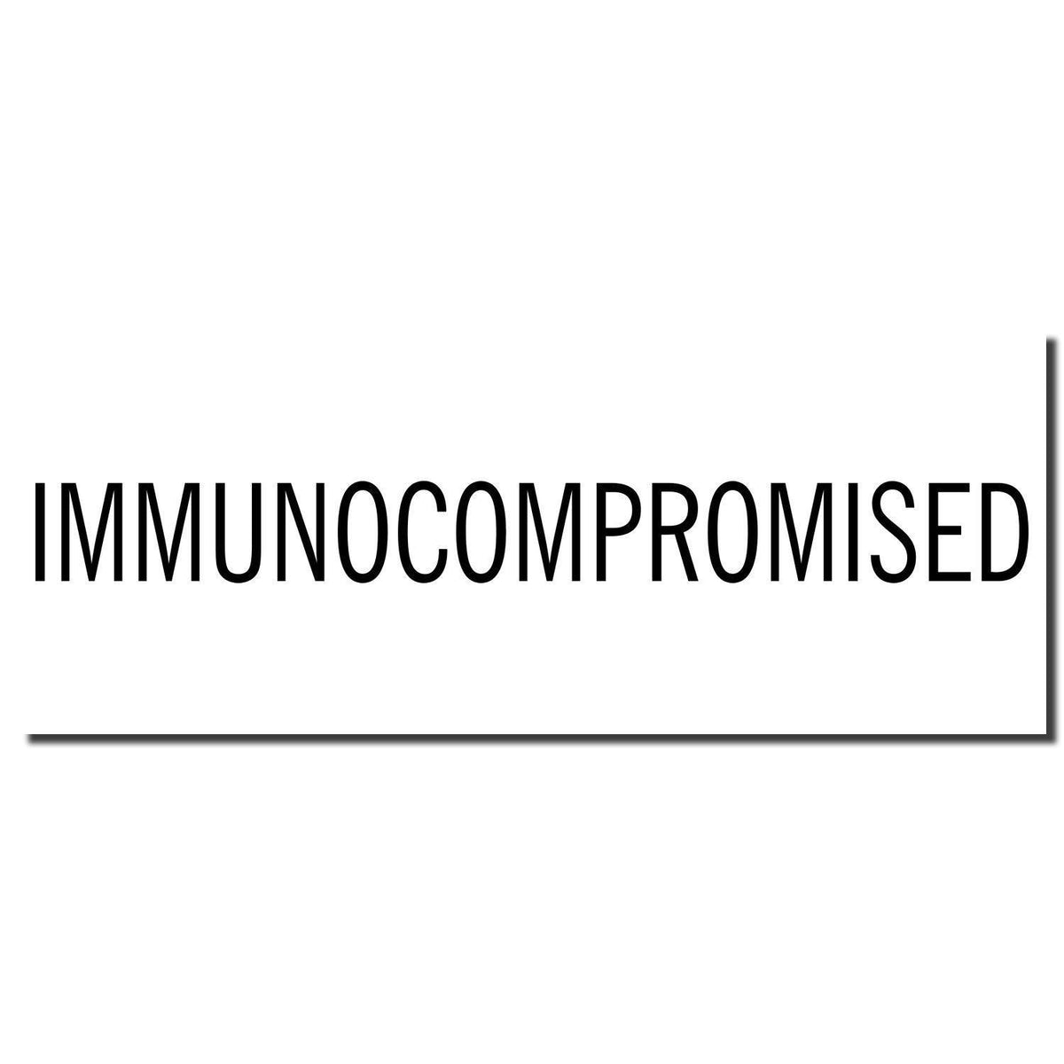Enlarged Imprint Large Pre-Inked Immunocompromised Stamp Sample