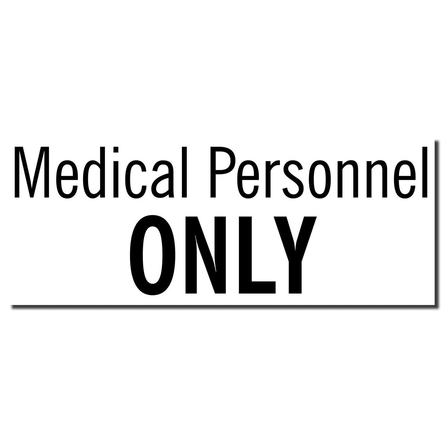 Image of the Large Medical Personnel Only Rubber Stamp imprint in black text on a white background.