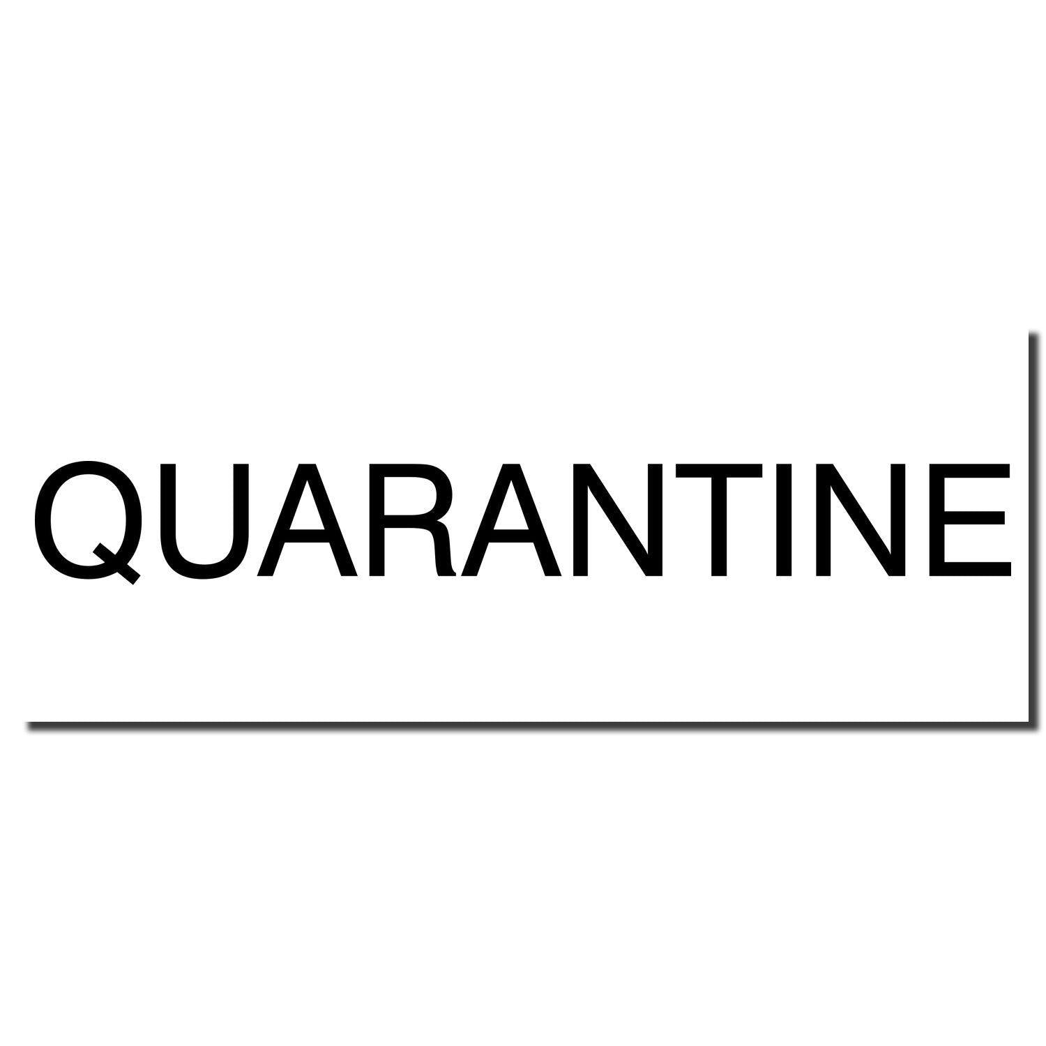 Large Self Inking Quarantine Stamp imprint in bold black letters on a white background.