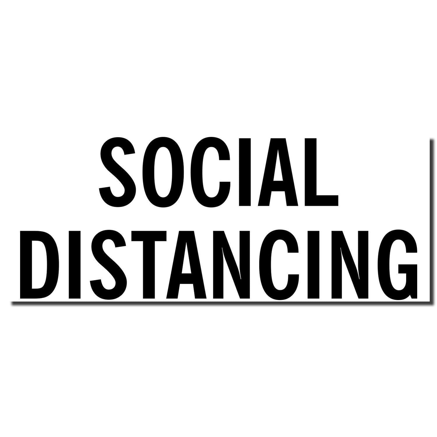 Large Social Distancing Rubber Stamp with bold black text on a white background, emphasizing the importance of social distancing.