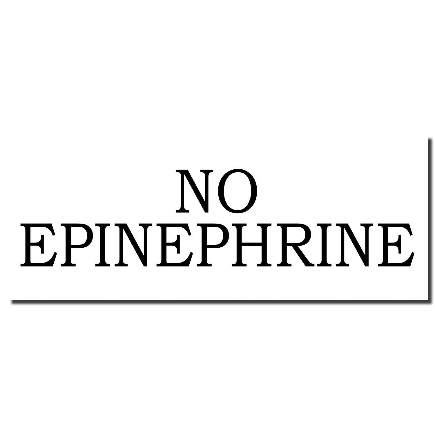 Large Self Inking No Epinephrine Stamp imprint in bold black text on a white background.