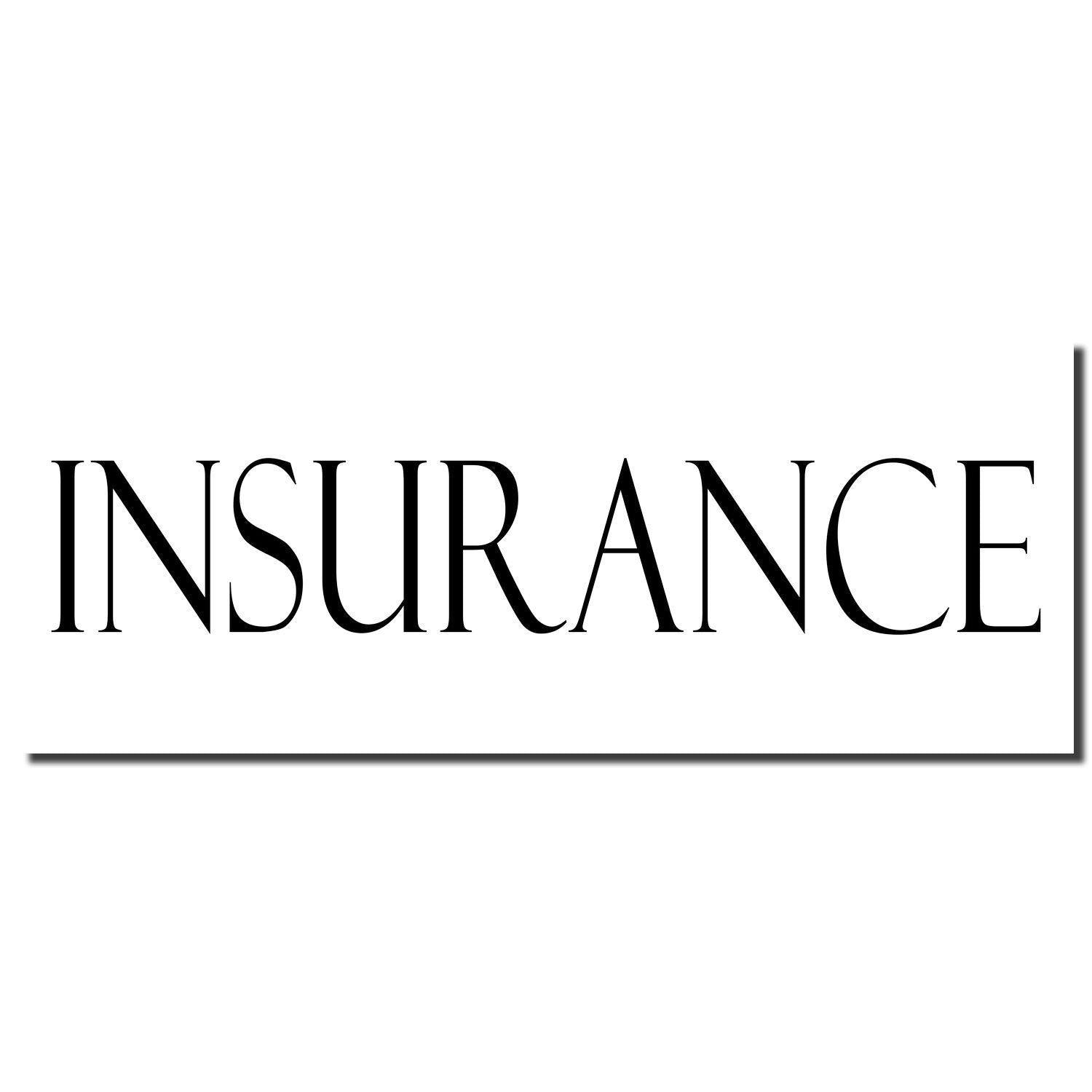 Large Pre-Inked Insurance Stamp imprint displaying the word INSURANCE in bold, black, uppercase letters on a white background.