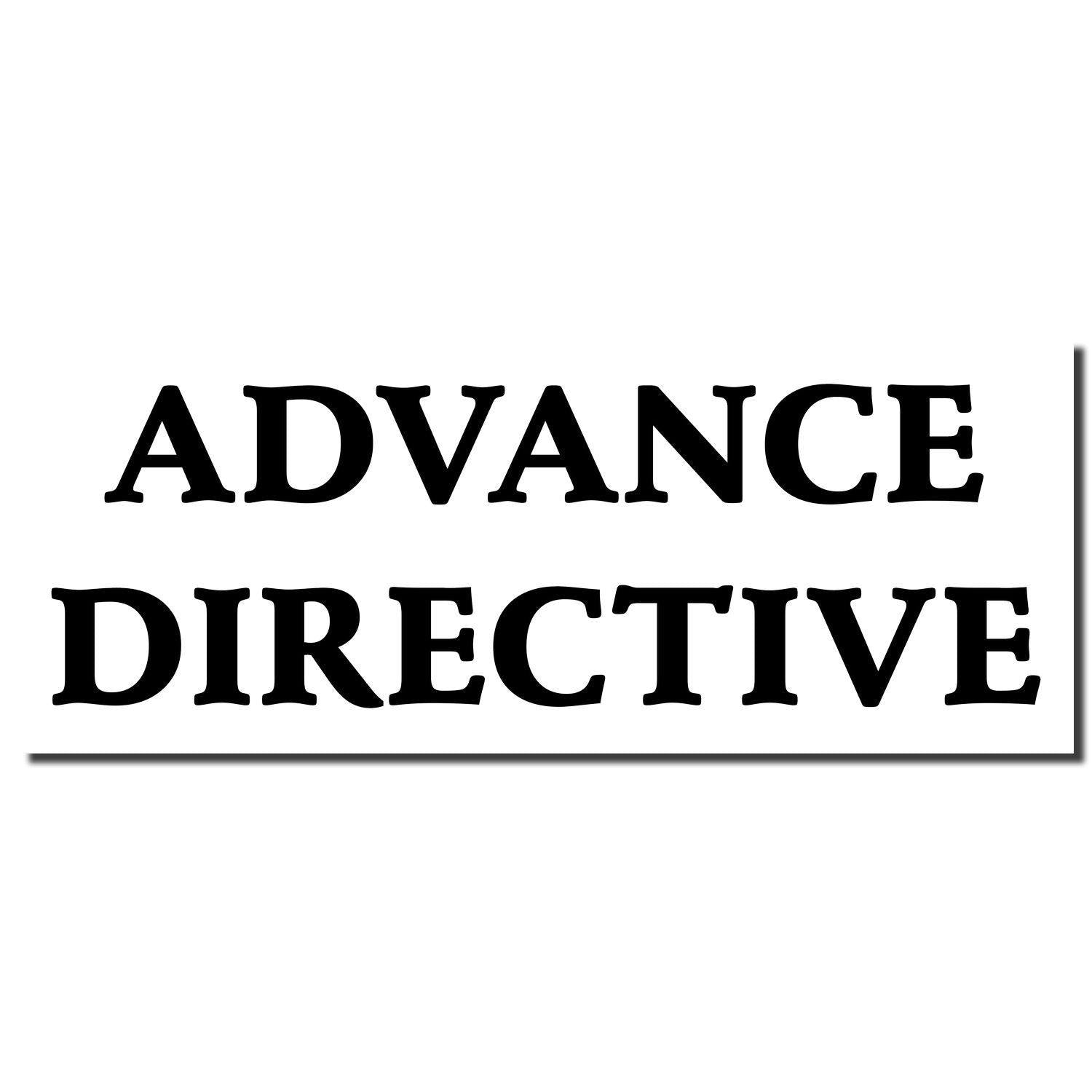 Image of a Large Advance Directive Rubber Stamp imprint in bold black letters on a white background.