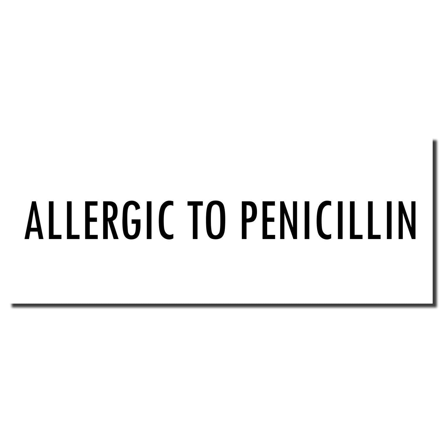 Enlarged Imprint Large Pre Inked Allergic To Penicillin Stamp Sample
