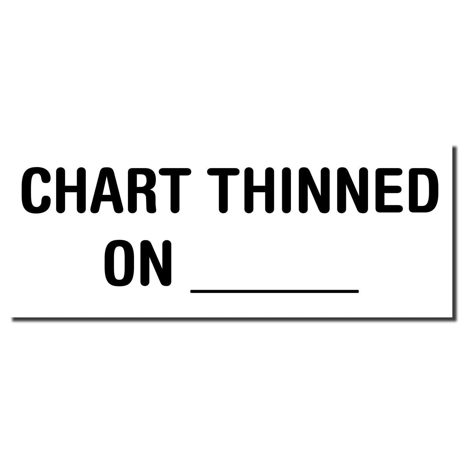 Large Chart Thinned On Rubber Stamp with bold black text reading 'CHART THINNED ON' and a blank line for customization."