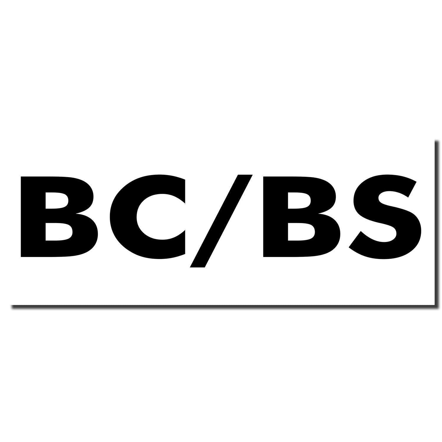 Image of a Large BC/BS Rubber Stamp imprint in bold black letters on a white background.