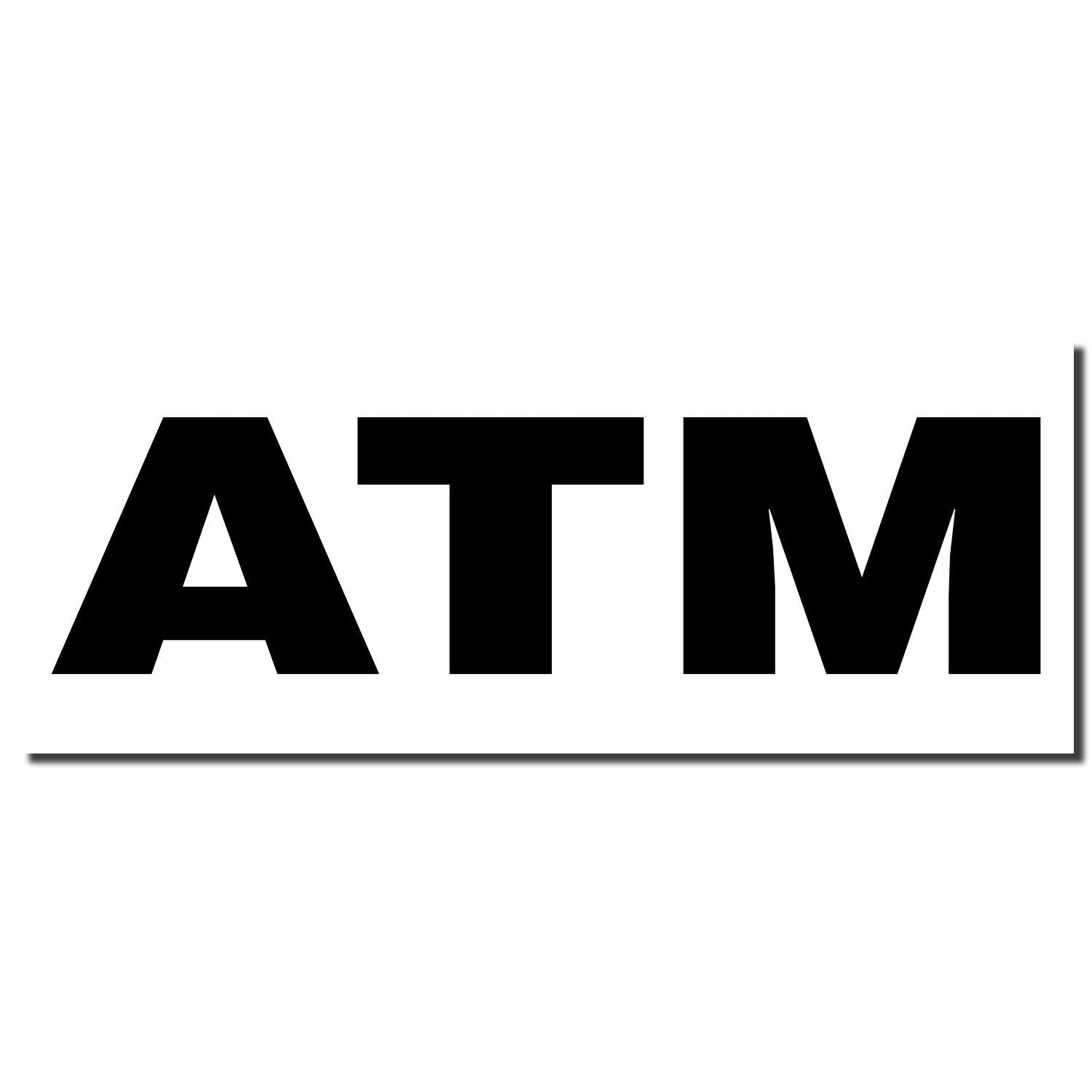 Image of a Large Pre Inked ATM Stamp imprint in black, displaying the text "ATM" in bold, capital letters on a white background.