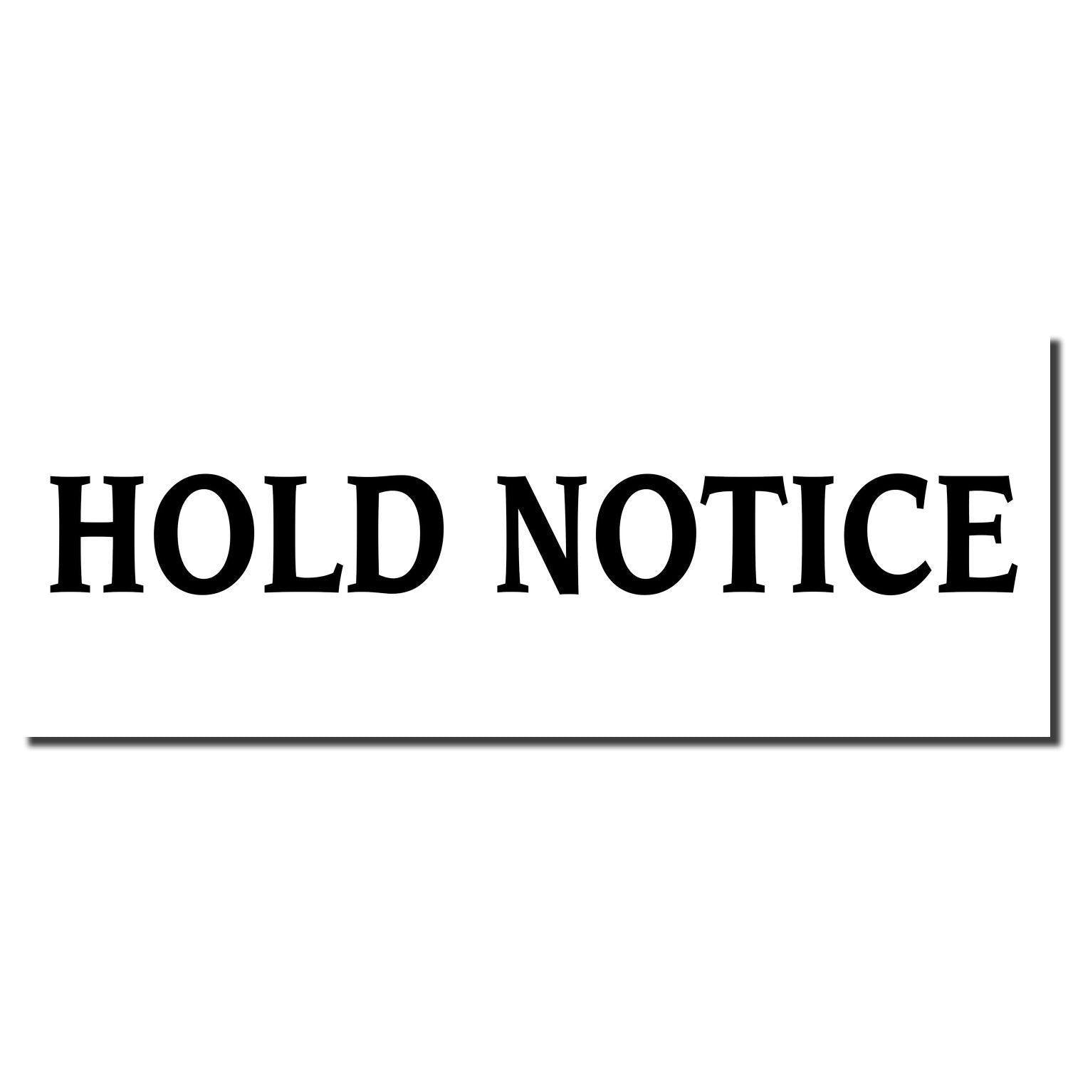 Image of a Large Hold Notice Rubber Stamp imprint with bold black text reading "HOLD NOTICE" on a white background.