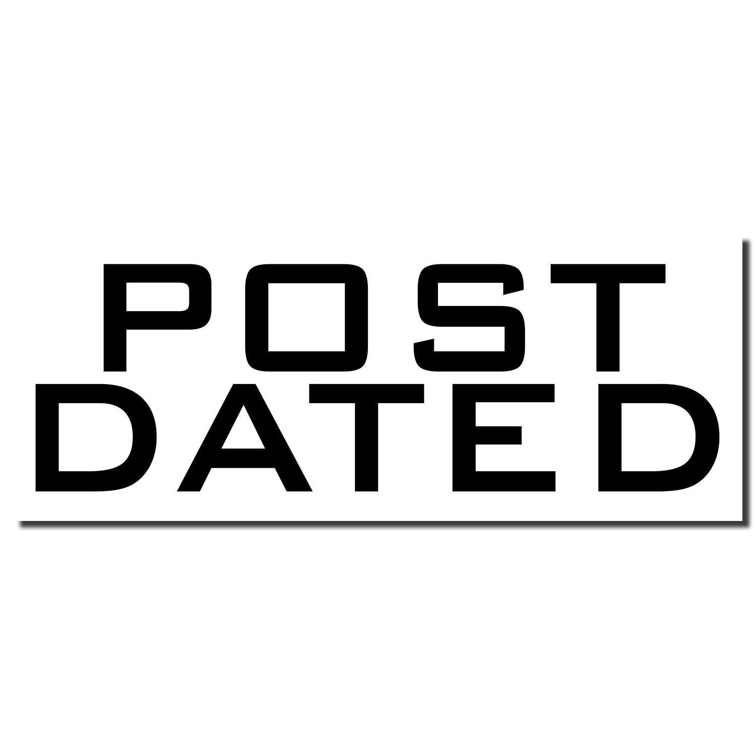 Black imprint of the Large Post Dated Rubber Stamp showing the words 'POST DATED' in bold, uppercase letters on a white background.