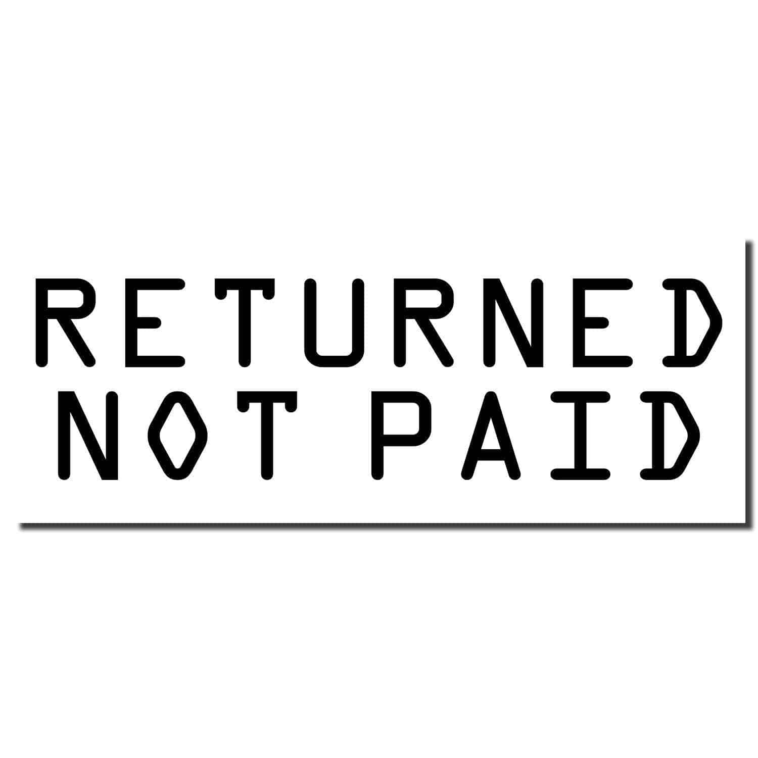 Large Returned Not Paid Rubber Stamp imprint in bold black letters on a white background.