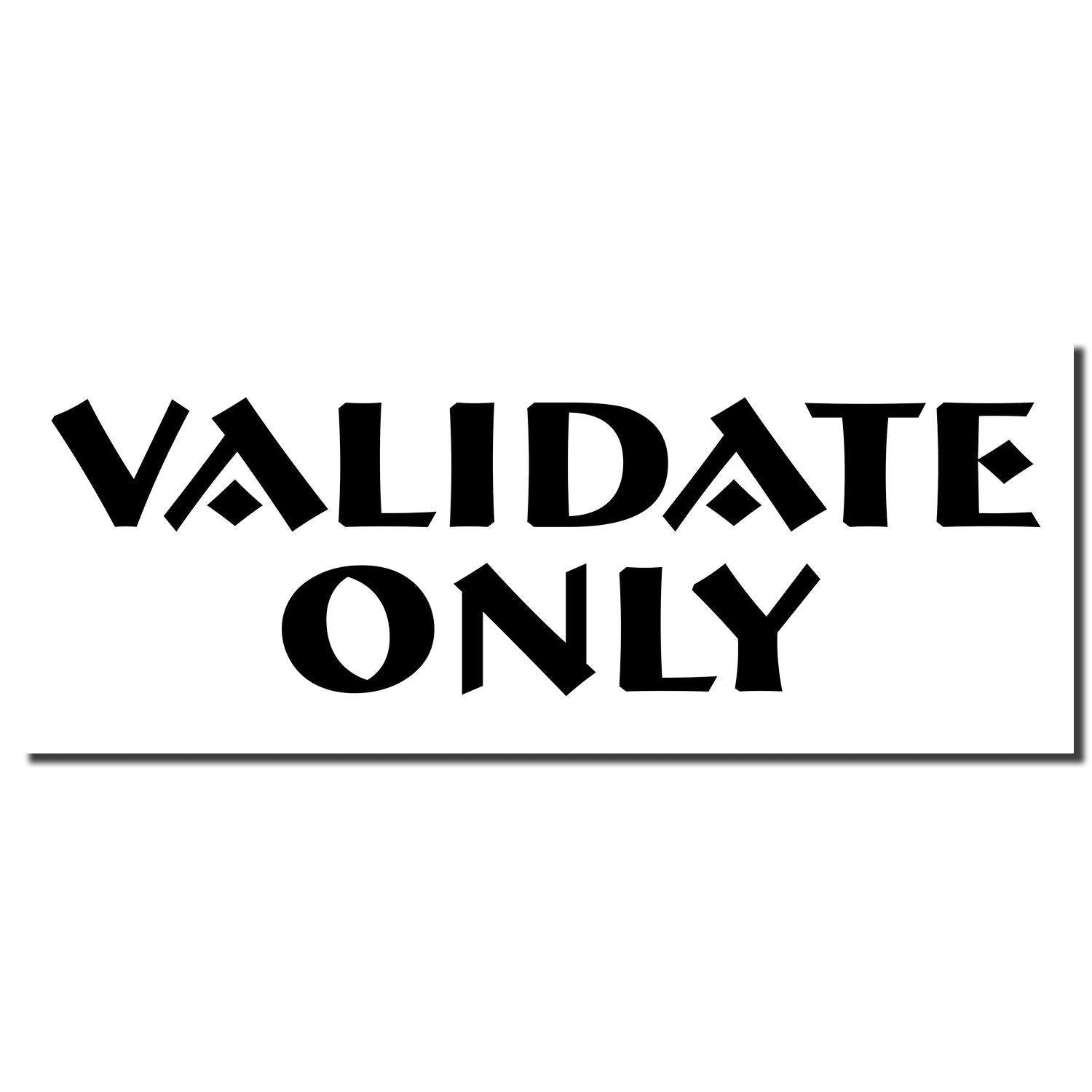 Large Validate Only Rubber Stamp imprint in bold, black letters on a white background.