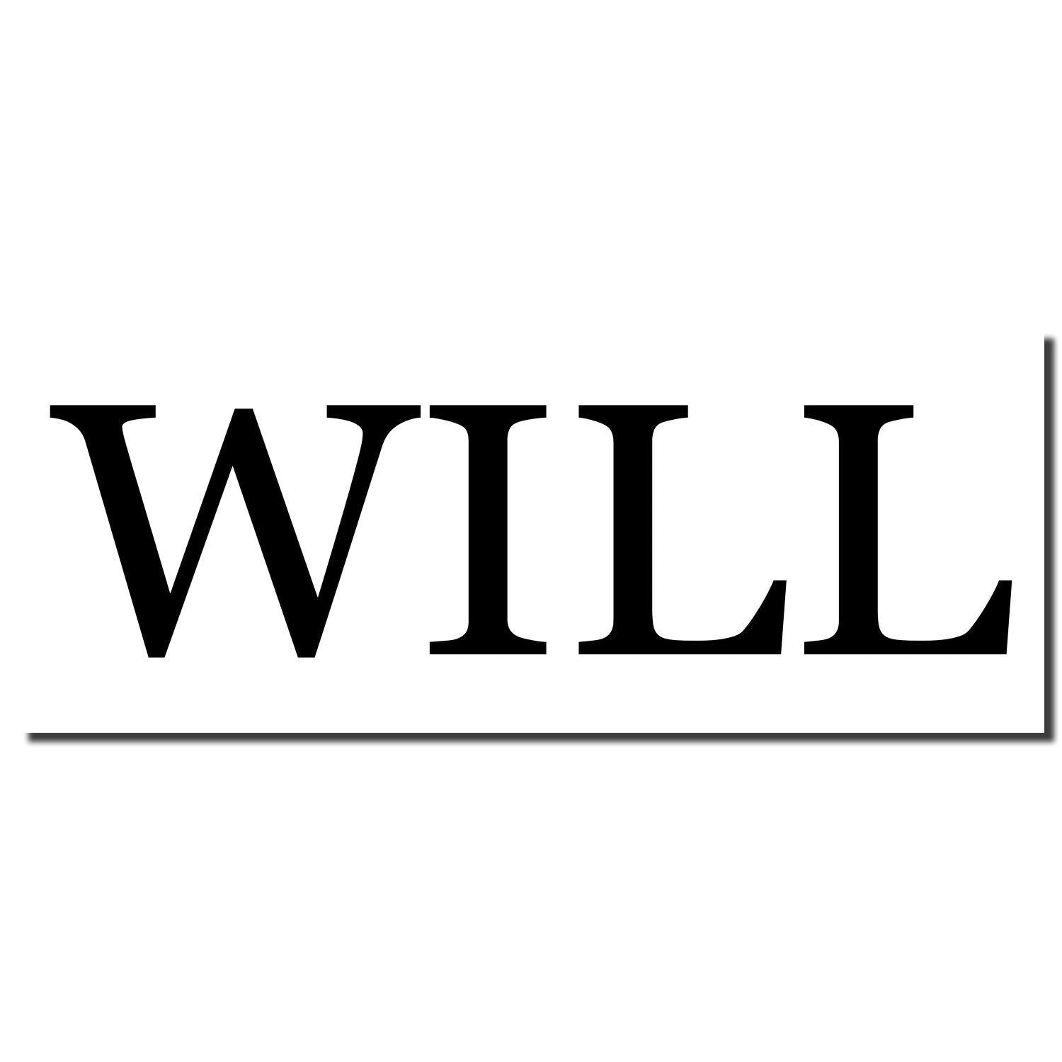 Image of a Large Pre-Inked Will Stamp imprint showing the word WILL in bold, black letters on a white background.