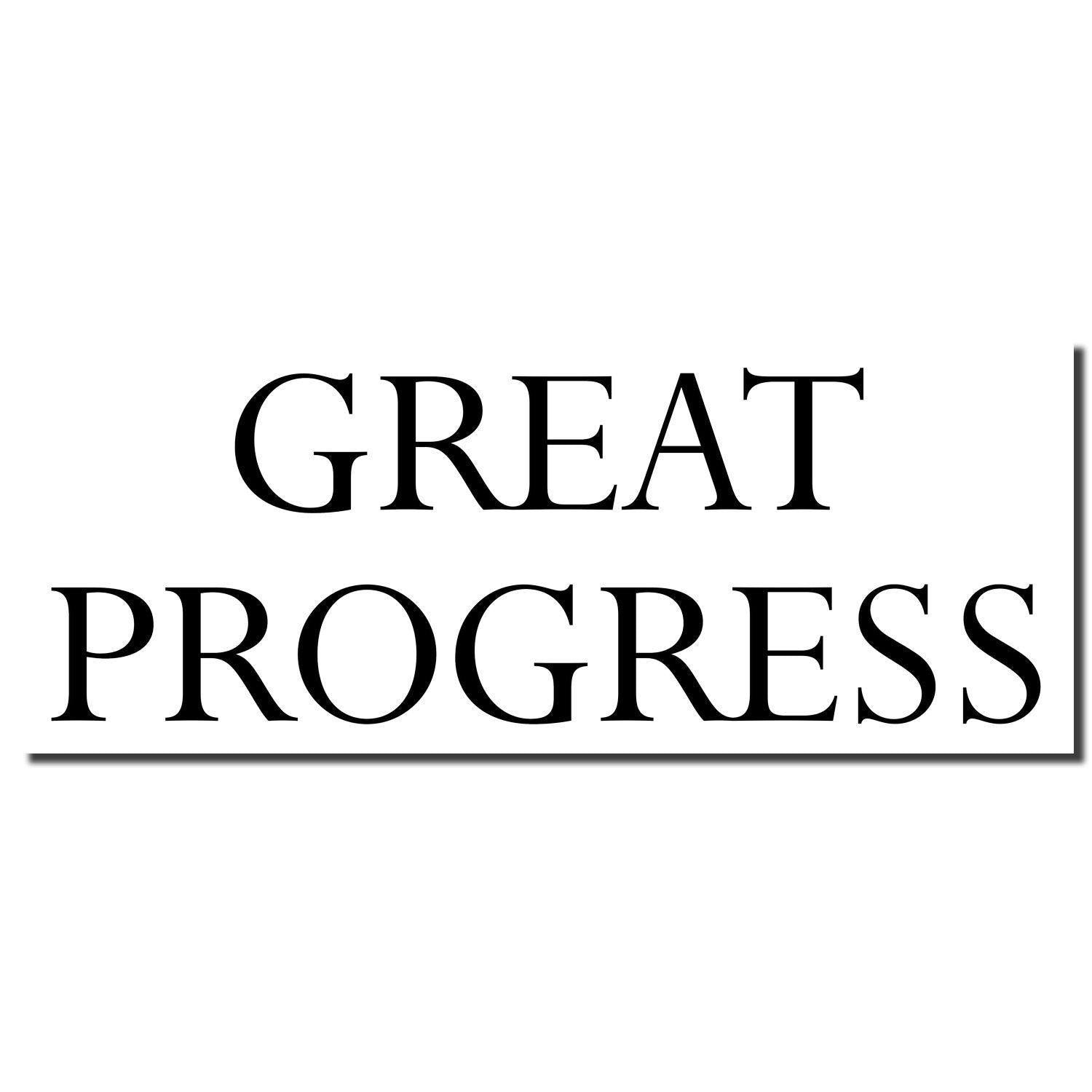 Image of a Large Great Progress Rubber Stamp imprint with bold black text reading GREAT PROGRESS on a white background.