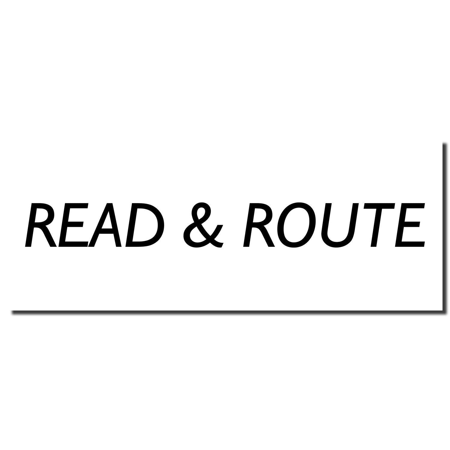 Image of a Large Self Inking Read & Route Stamp imprint displaying the text "READ & ROUTE" in bold black letters on a white background.