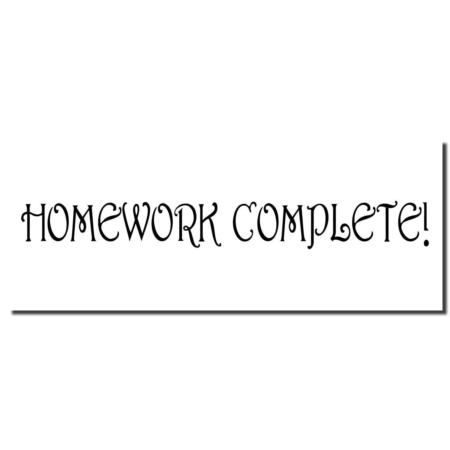 Image of the Large Homework Complete Rubber Stamp imprint showing the text HOMEWORK COMPLETE! in decorative font on a white background.