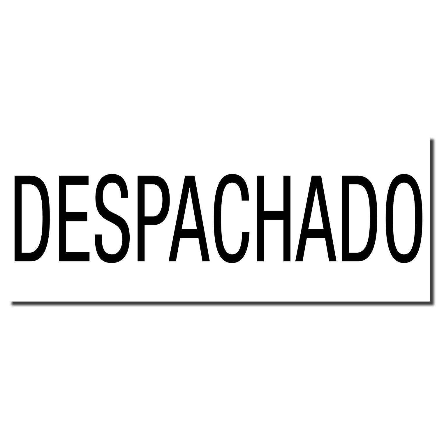 Image of a Slim Pre-Inked Despachado Stamp imprint with the word 'DESPACHADO' in bold black letters on a white background.