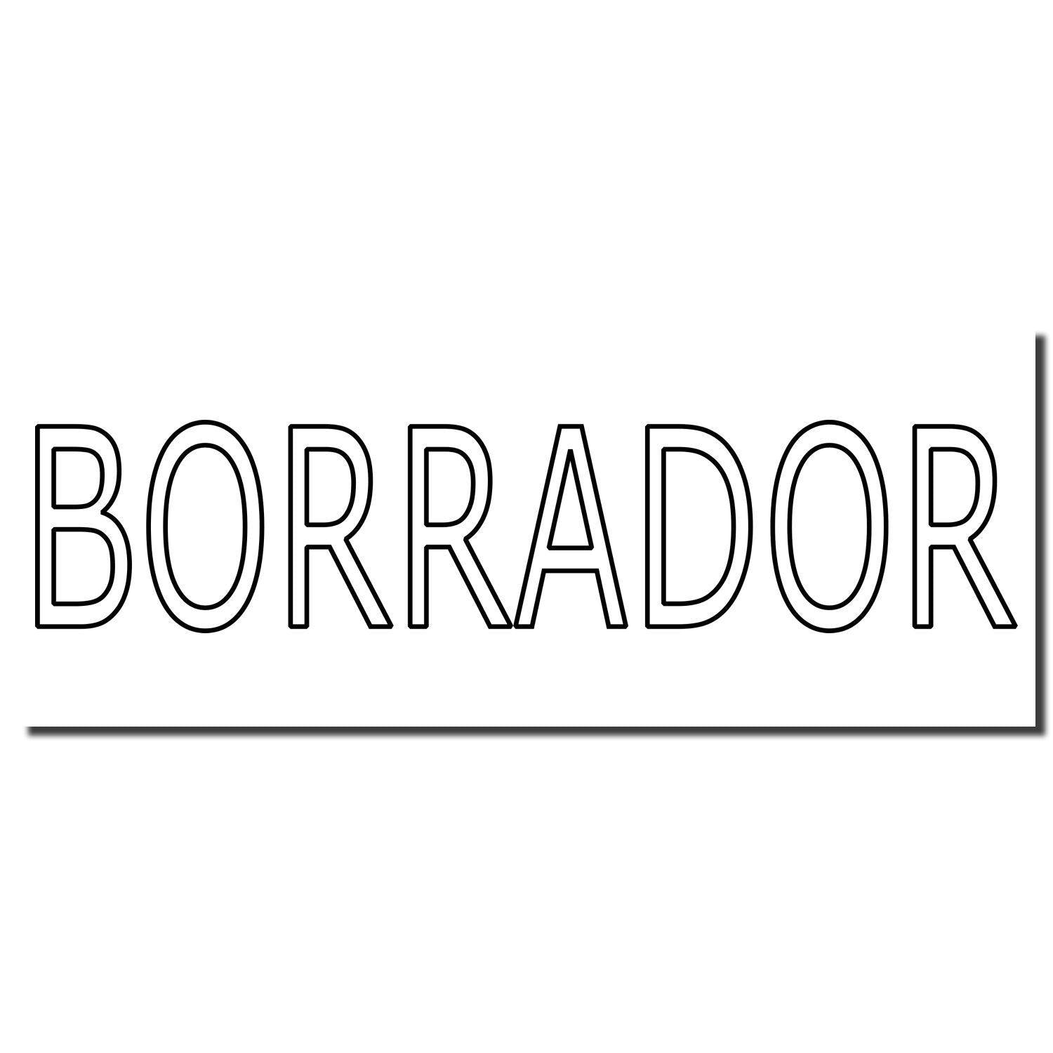 Image of a Slim Pre-Inked Borrador Stamp imprint displaying the word 'BORRADOR' in bold, black, uppercase letters on a white background.