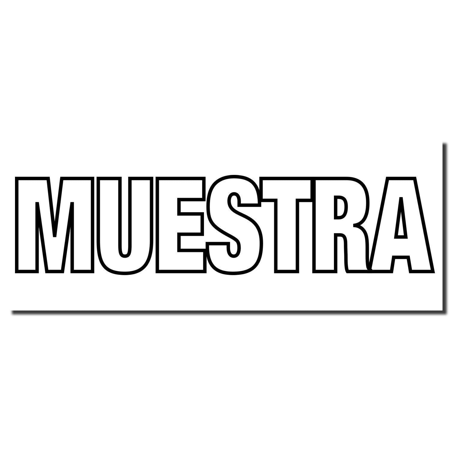 Image of a Large Self Inking Muestra Stamp imprint with the word MUESTRA in bold, black, capital letters on a white background.