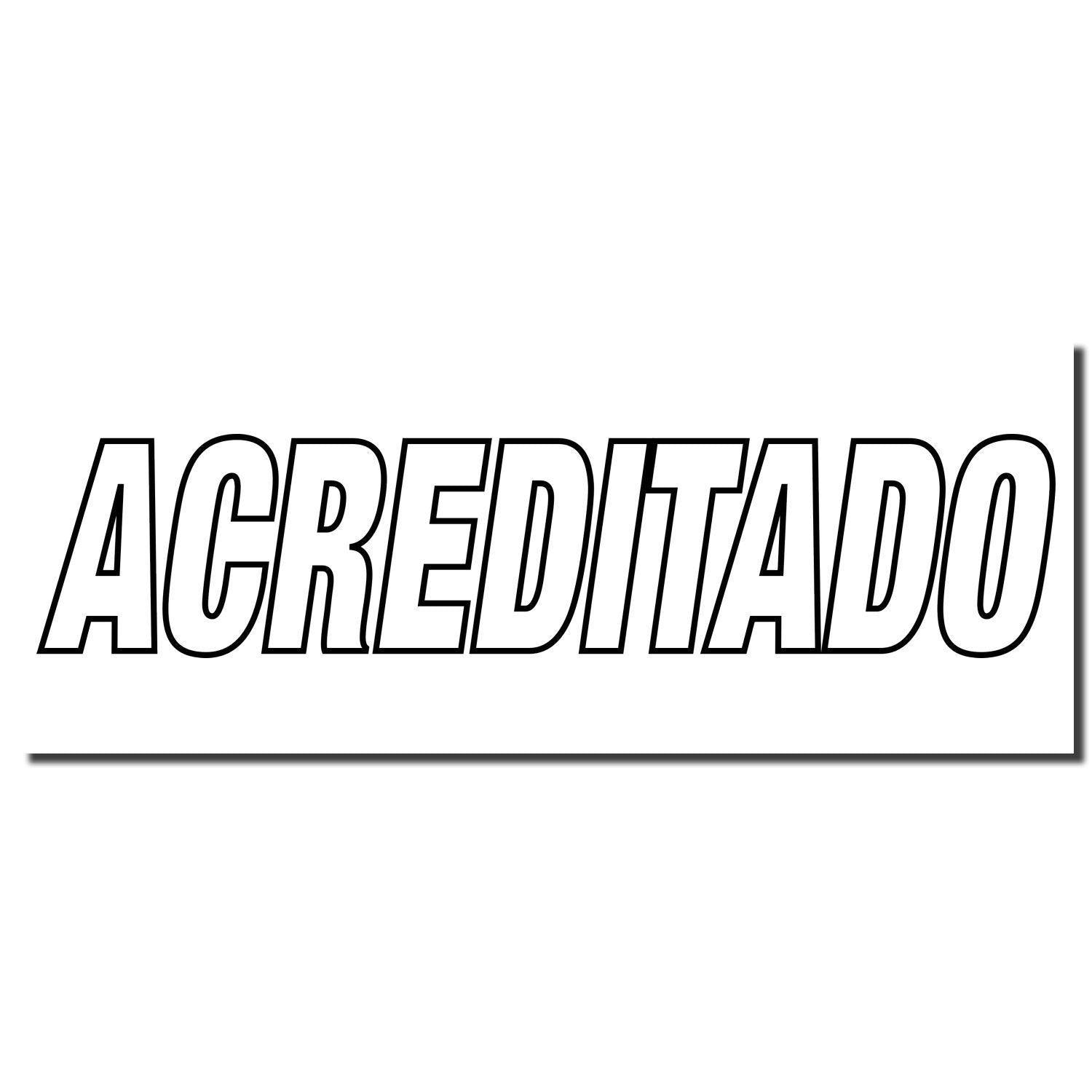 Image of a Large Acreditado Rubber Stamp imprint in bold, black letters on a white background.