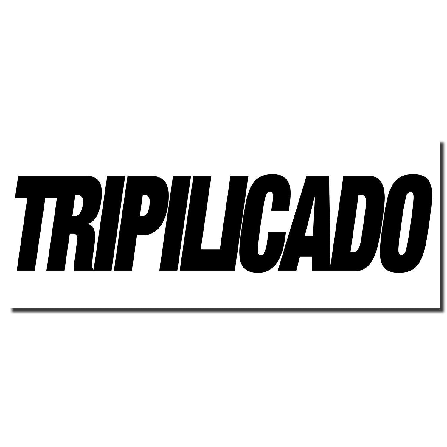 Large Pre-Inked Tripilicado Stamp imprint in bold black letters on a white background.