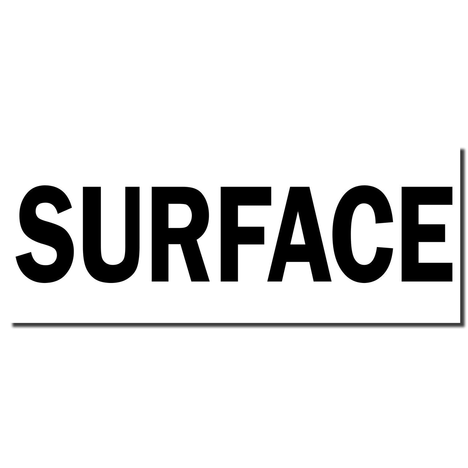 Large Pre-Inked Surface Stamp imprint showing the word SURFACE in bold black letters on a white background.