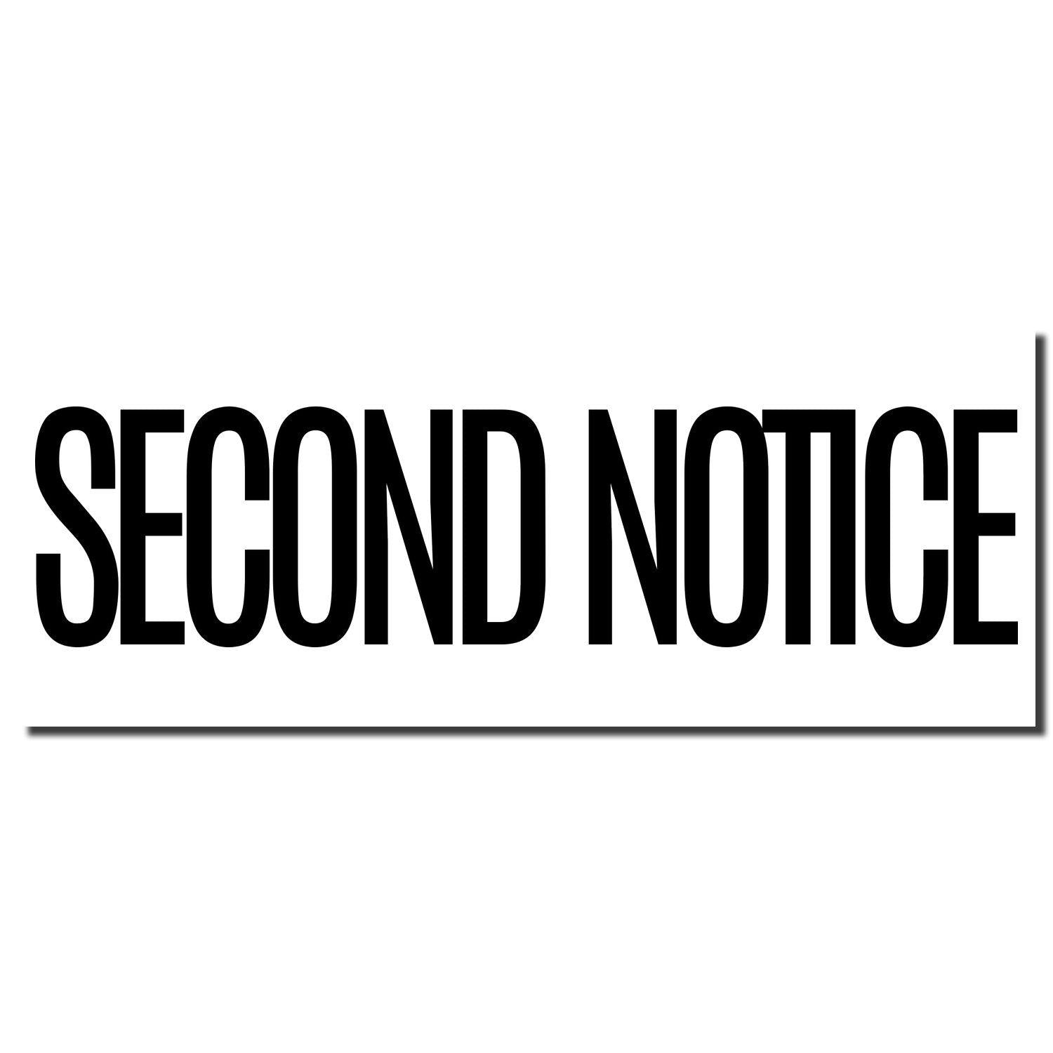 Narrow Font Second Notice Rubber Stamp imprint showing the words "SECOND NOTICE" in bold, black, narrow font on a white background.