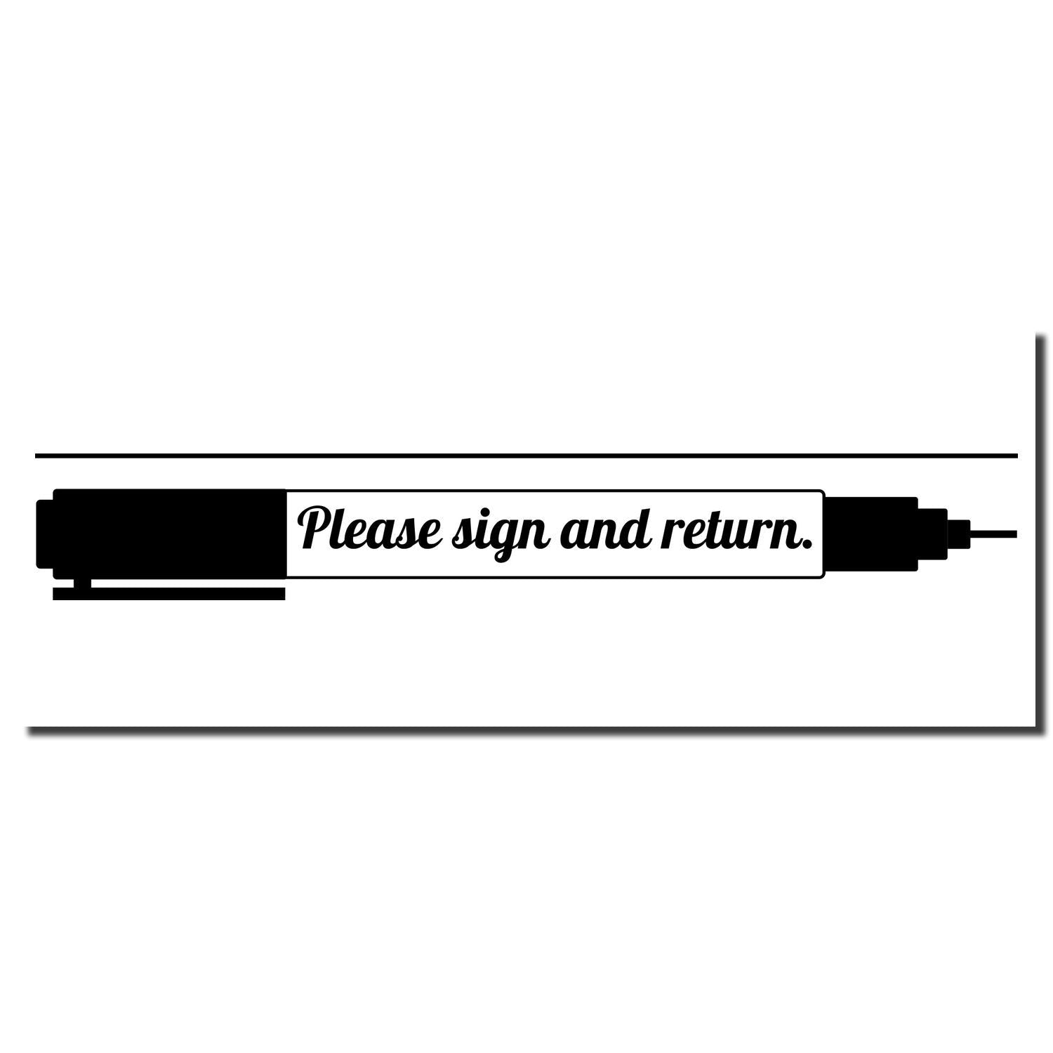 Self Inking Please Sign and Return with Pen Stamp imprint showing the text Please sign and return in black on a white background.