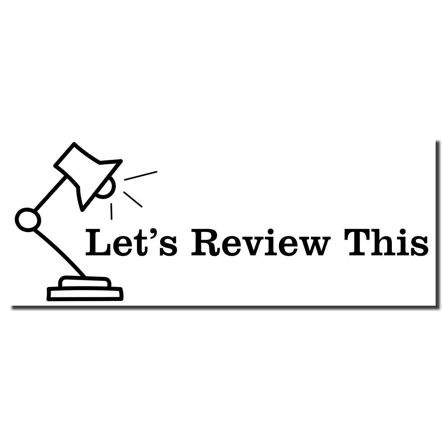 Image of the Large Let's Review This with Lamp Rubber Stamp imprint, featuring a desk lamp icon and the text Let's Review This in black.