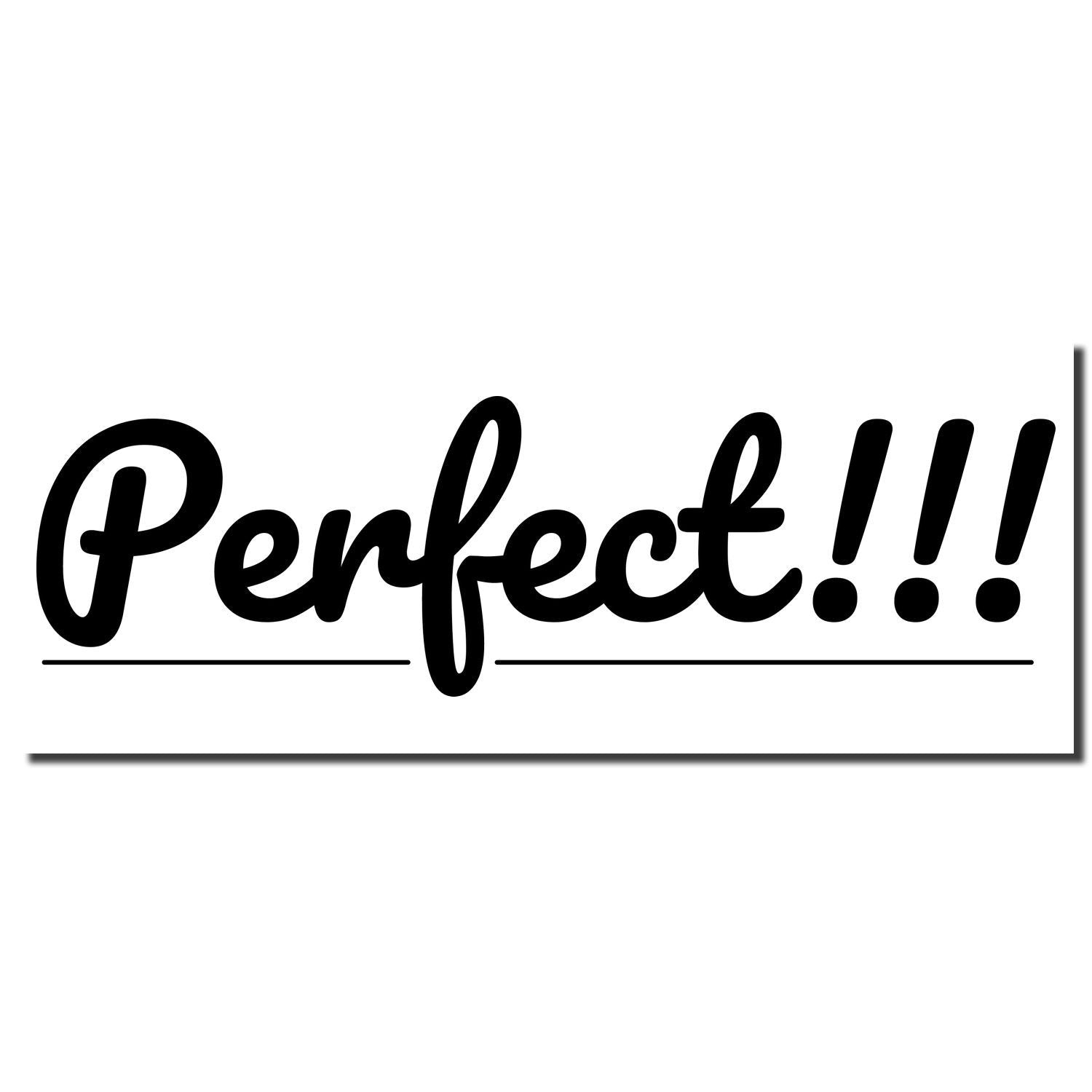 Image of a Self Inking Perfect Stamp imprint with the word 'Perfect!!!' in bold black letters and an underline on a white background.