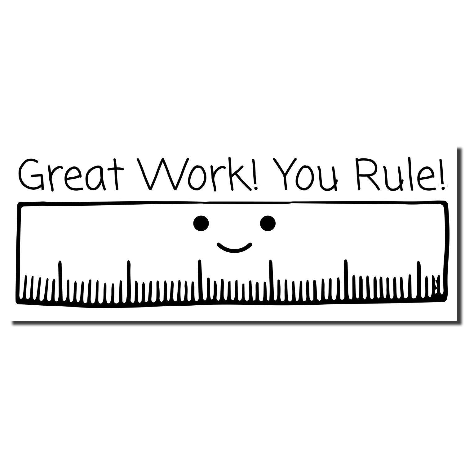 Image of a rubber stamp imprint with a smiling ruler and the text Great Work! You Rule! above it. Product name: Great Work You Rule Rubber Stamp.