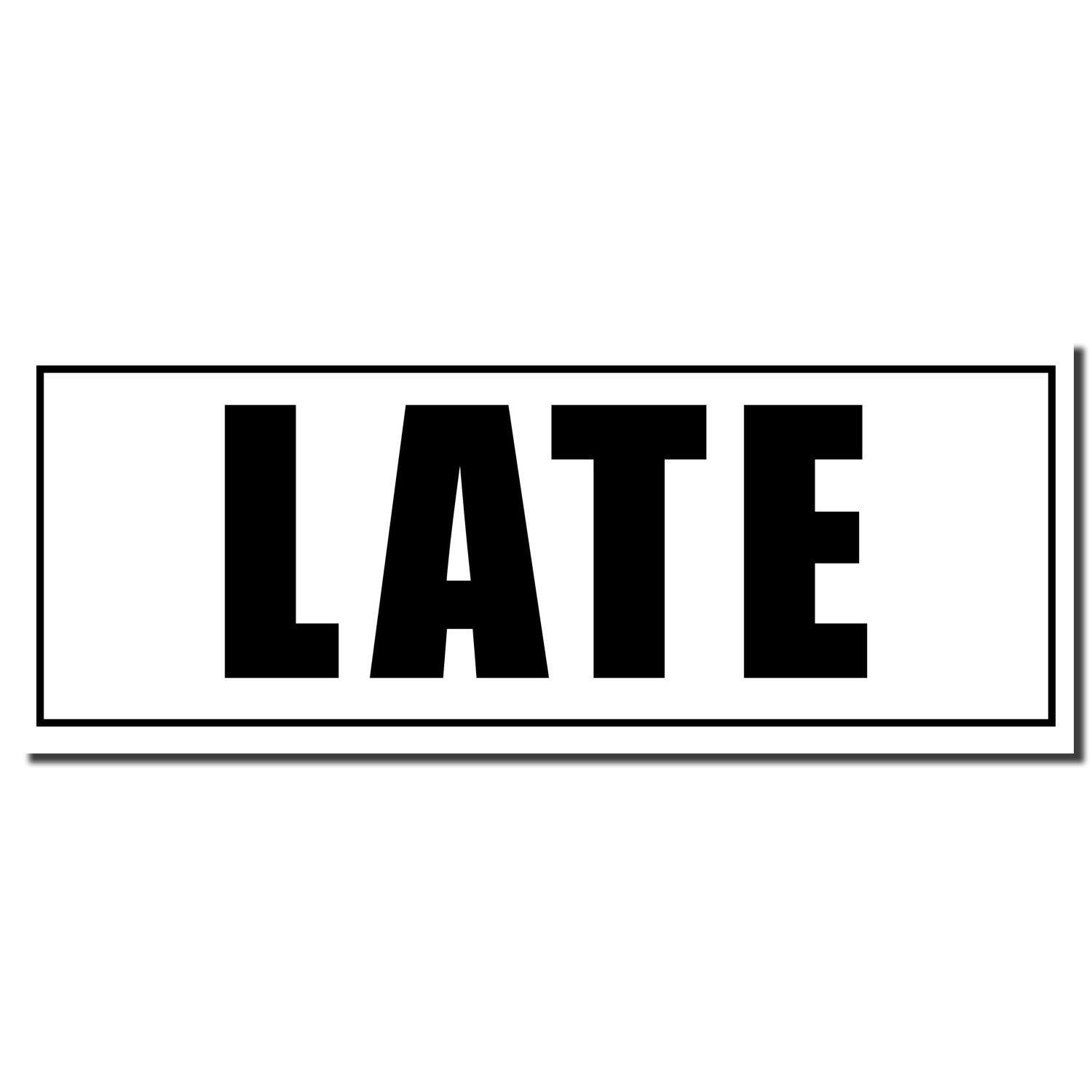 Late with Border Rubber Stamp in black ink, featuring the word LATE in bold, uppercase letters within a rectangular border.