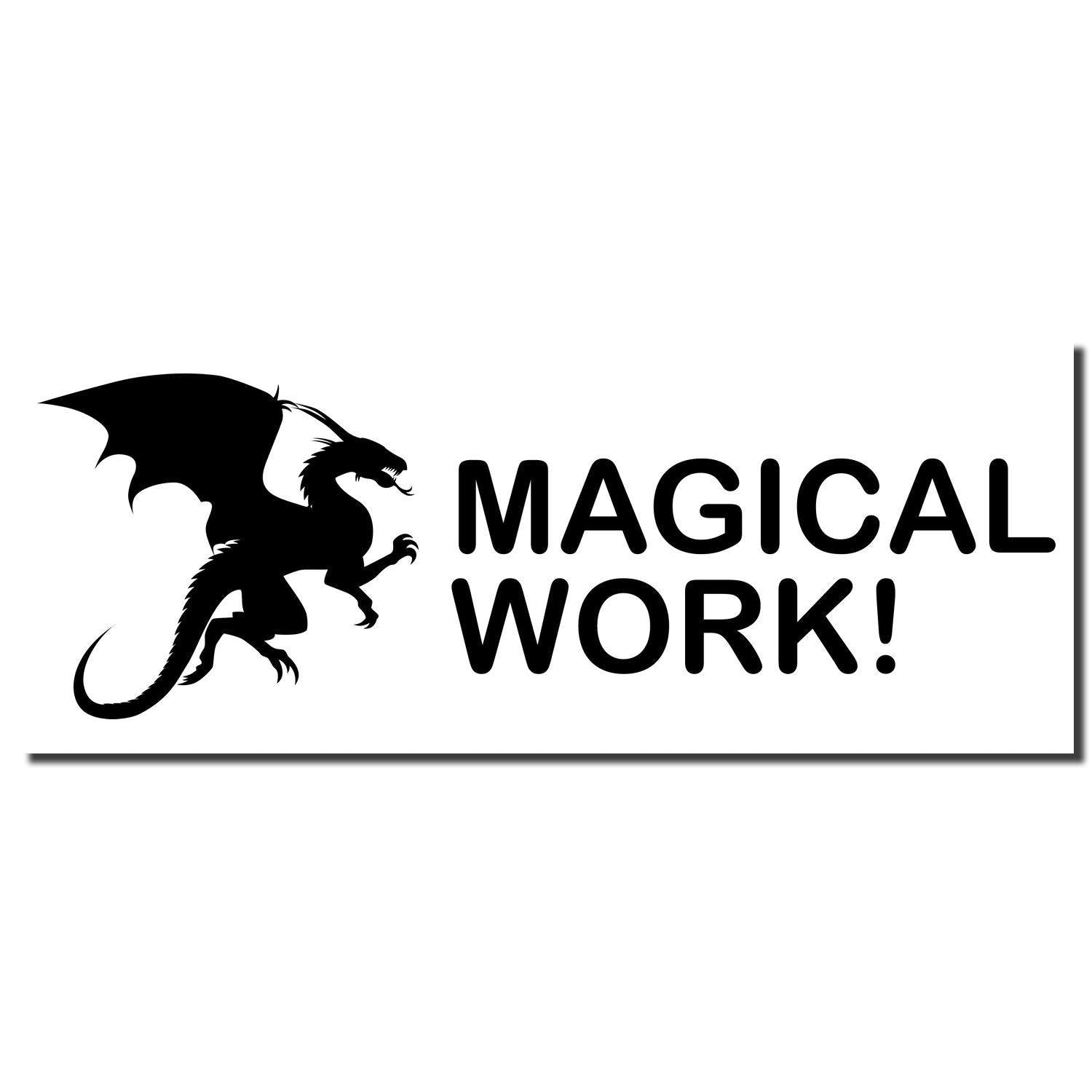 Black Large Dragon Magical Work Rubber Stamp imprint with a dragon silhouette and the text MAGICAL WORK! on a white background.