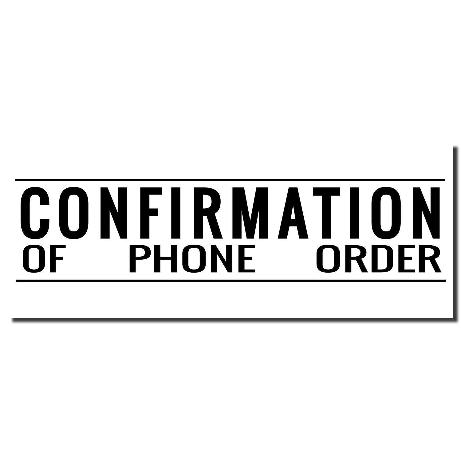 Confirmation of Phone Order Rubber Stamp imprint in bold black text on a white background, framed by horizontal lines above and below.