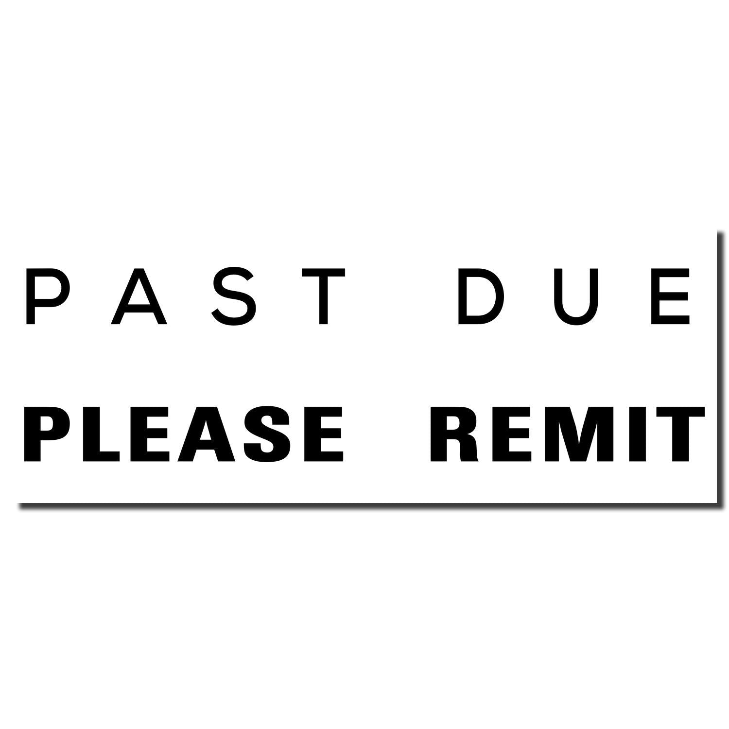 Image of a Self Inking Past Due Please Remit Stamp imprint showing the text 'PAST DUE PLEASE REMIT' in bold black letters on a white background.