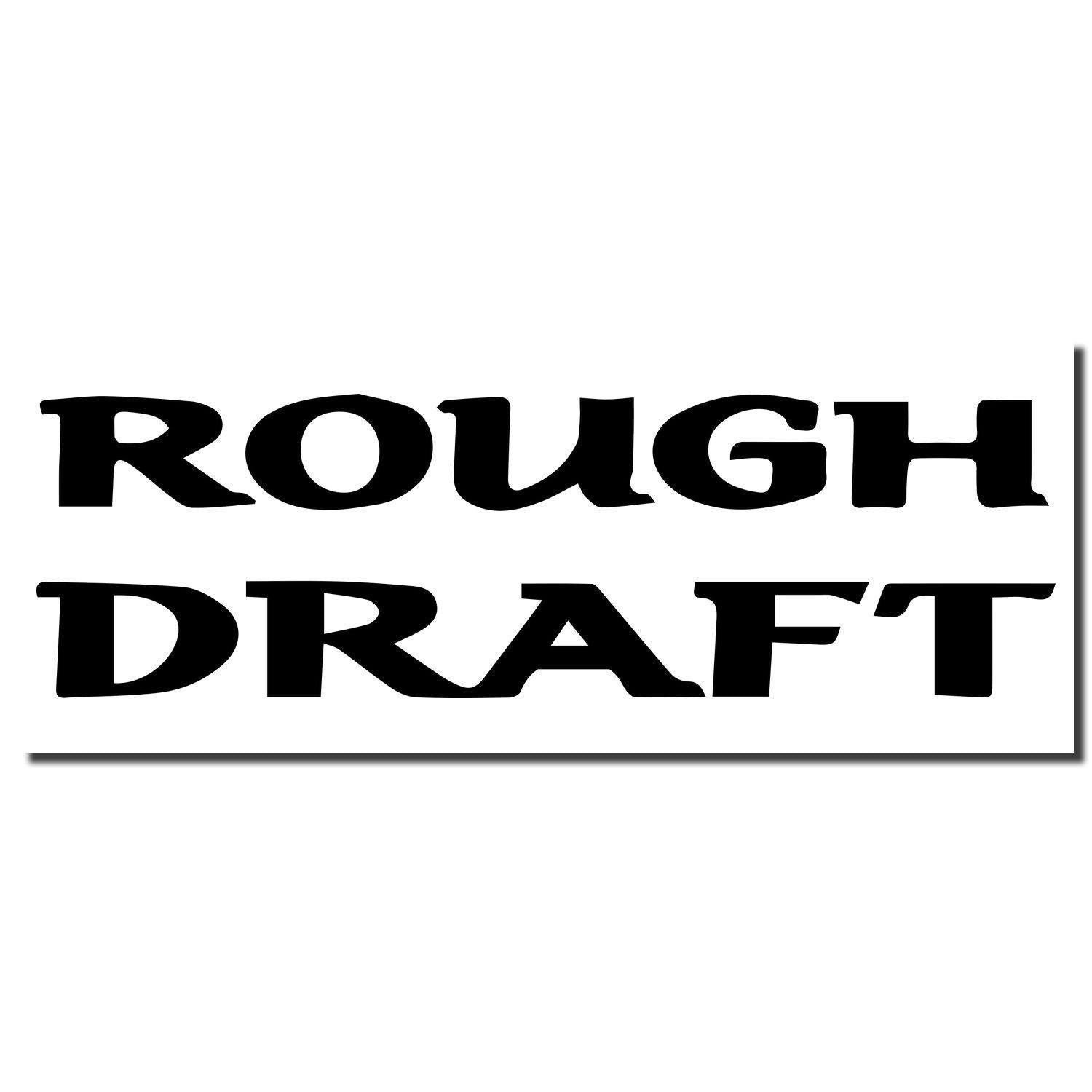 Image of the Large Self Inking Bold Rough Draft Stamp imprint showing the words ROUGH DRAFT in bold, black, uppercase letters.