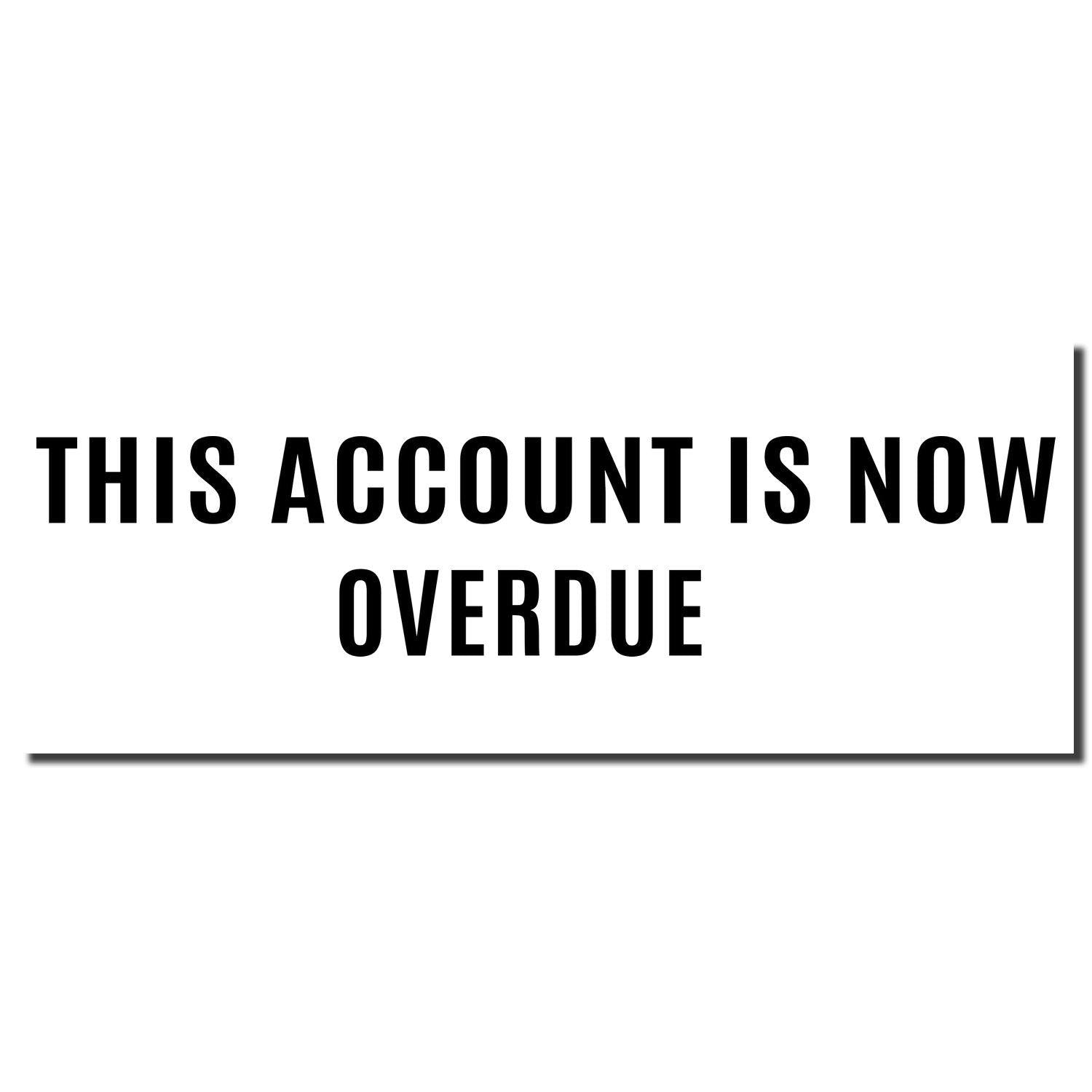 Narrow 'This Account Is Now Overdue' rubber stamp imprint in bold black text on a white background.