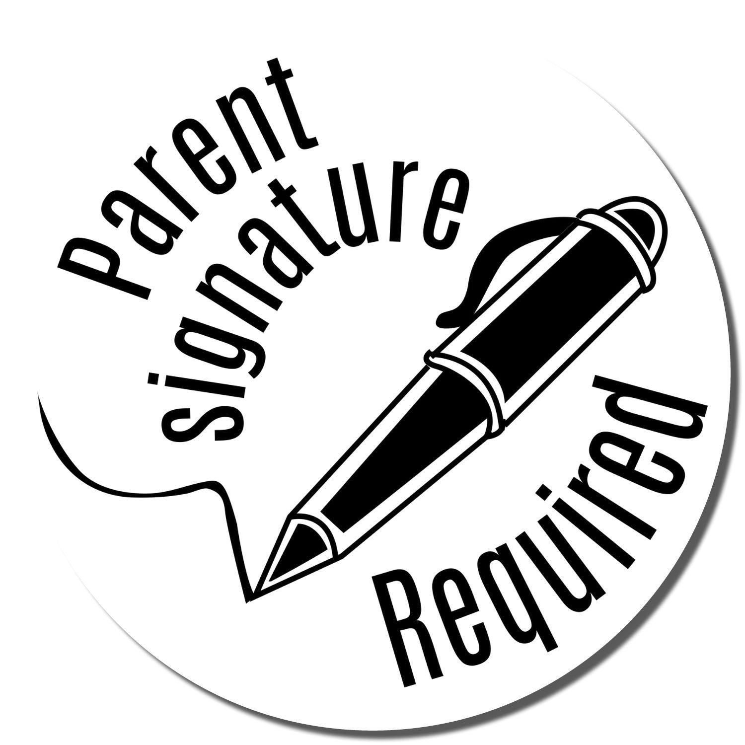 Self Inking Round Parent Signature Required Stamp with a black pen illustration and text curved around it on a white background.