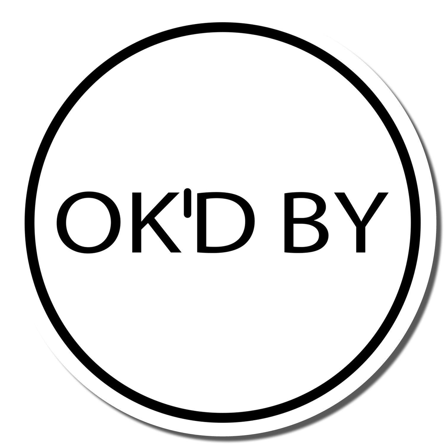 Round Ok'd By rubber stamp with bold black text OK'D BY inside a black circle on a white background.