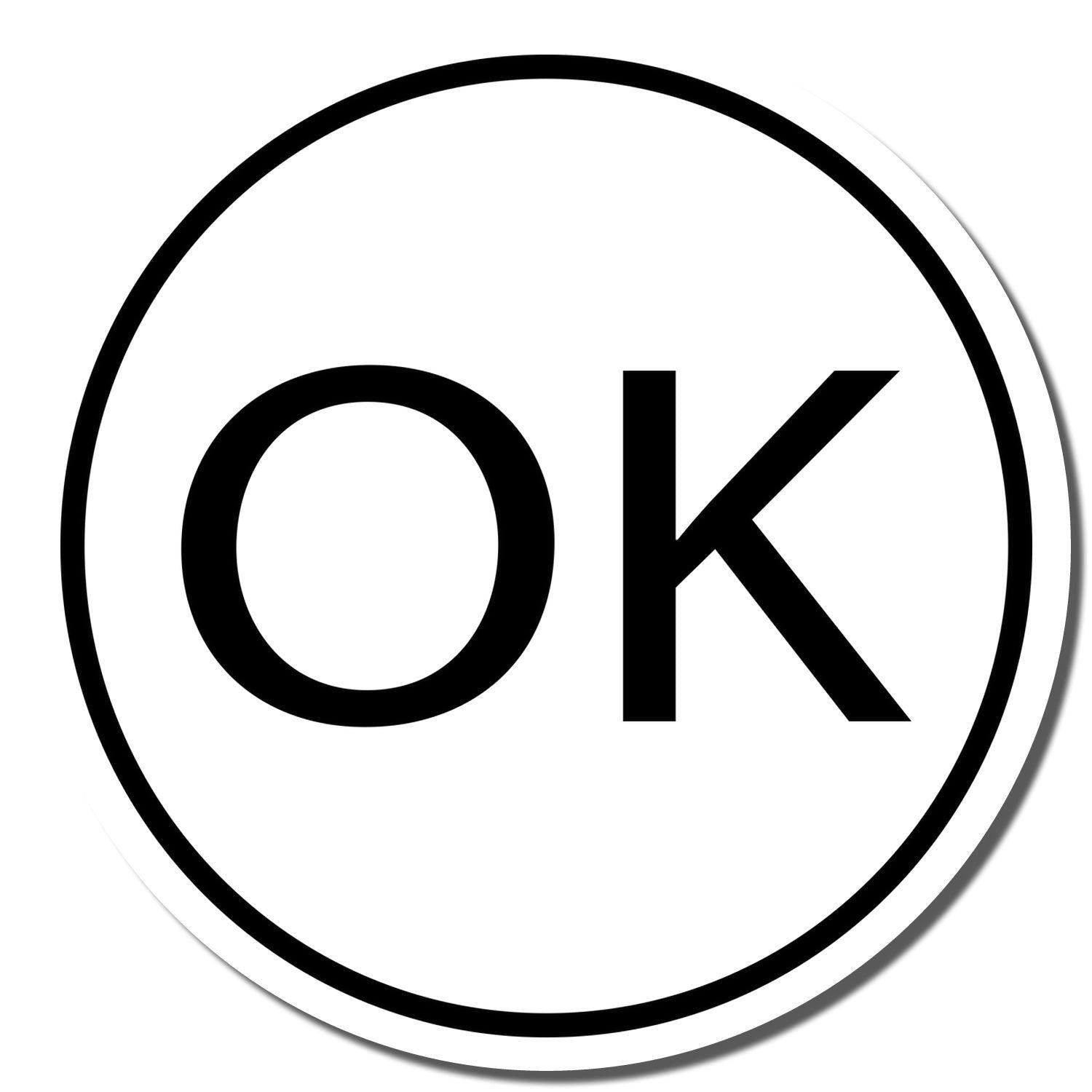 Round OK rubber stamp with a bold black 'OK' inside a black circle on a white background.