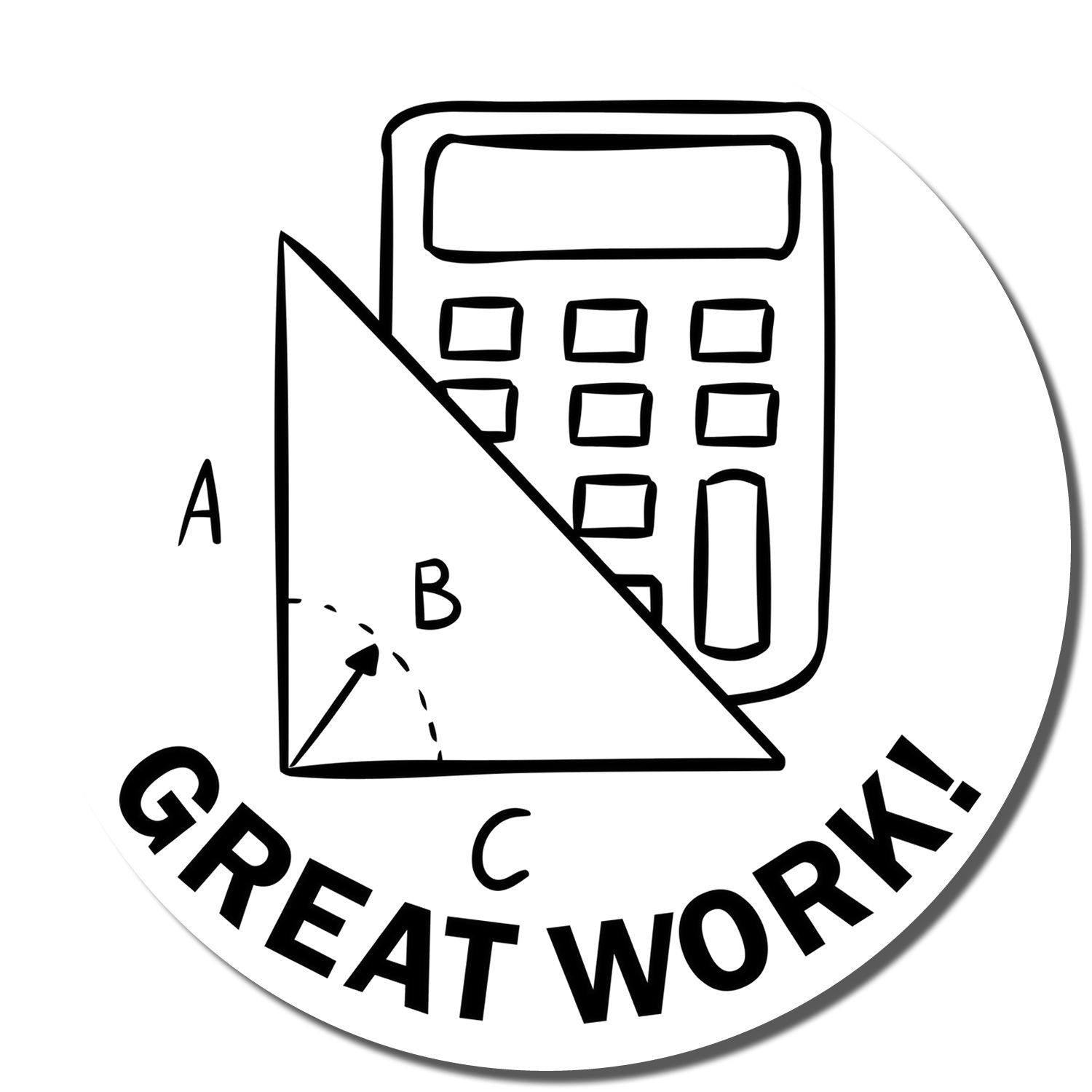 Round Great Work with Calculator Rubber Stamp showing a calculator and a geometric triangle with letters A, B, and C.