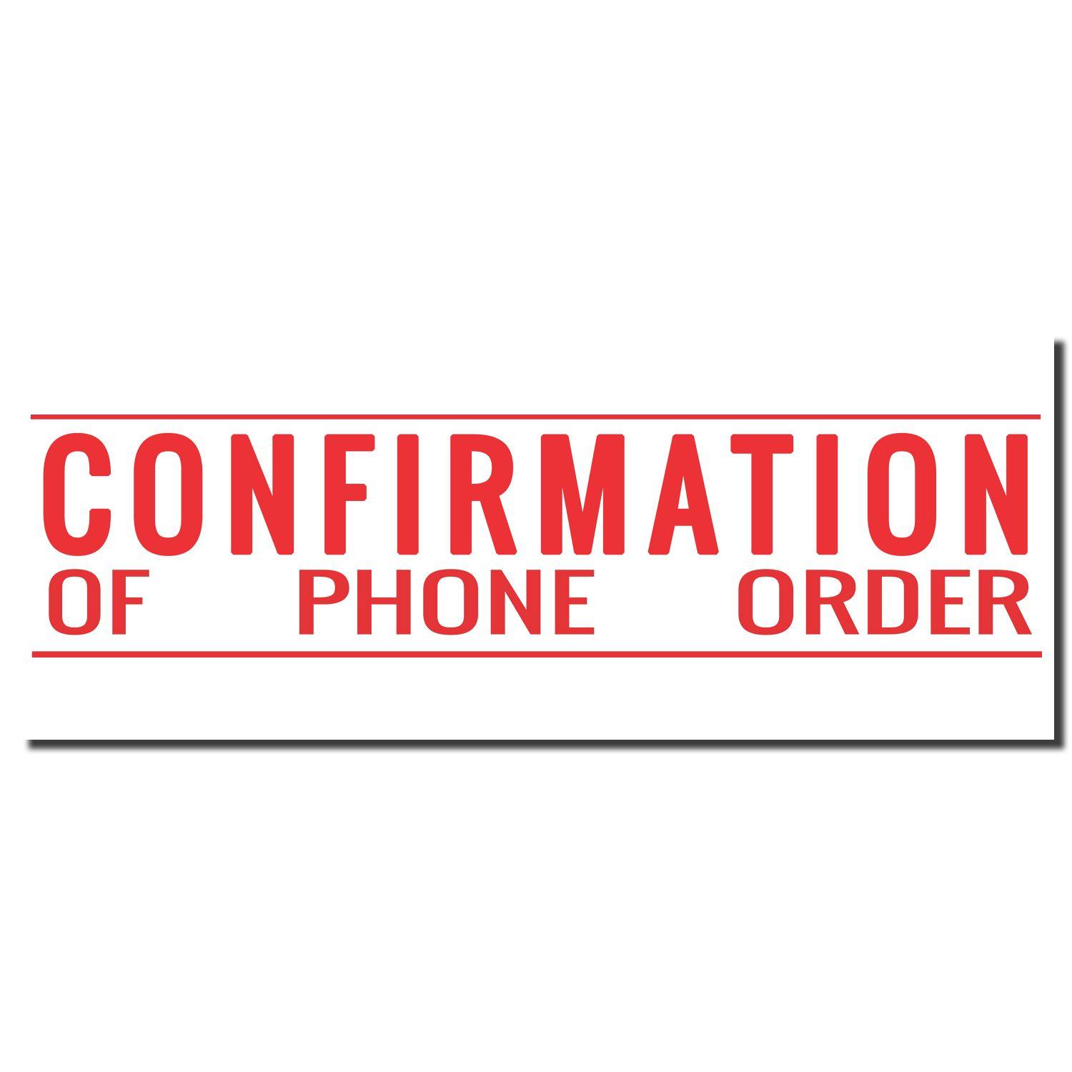 Image of the Jumbo Confirmation Of Phone Order Xstamper Stamp imprint in bold red letters on a white background.