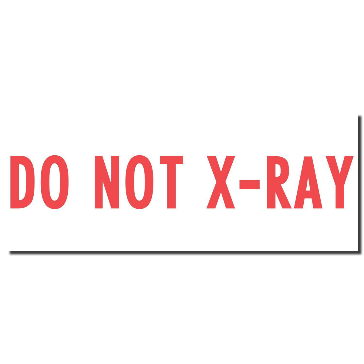 Enlarged Imprint for Do Not X-Ray Xstamper Stamp