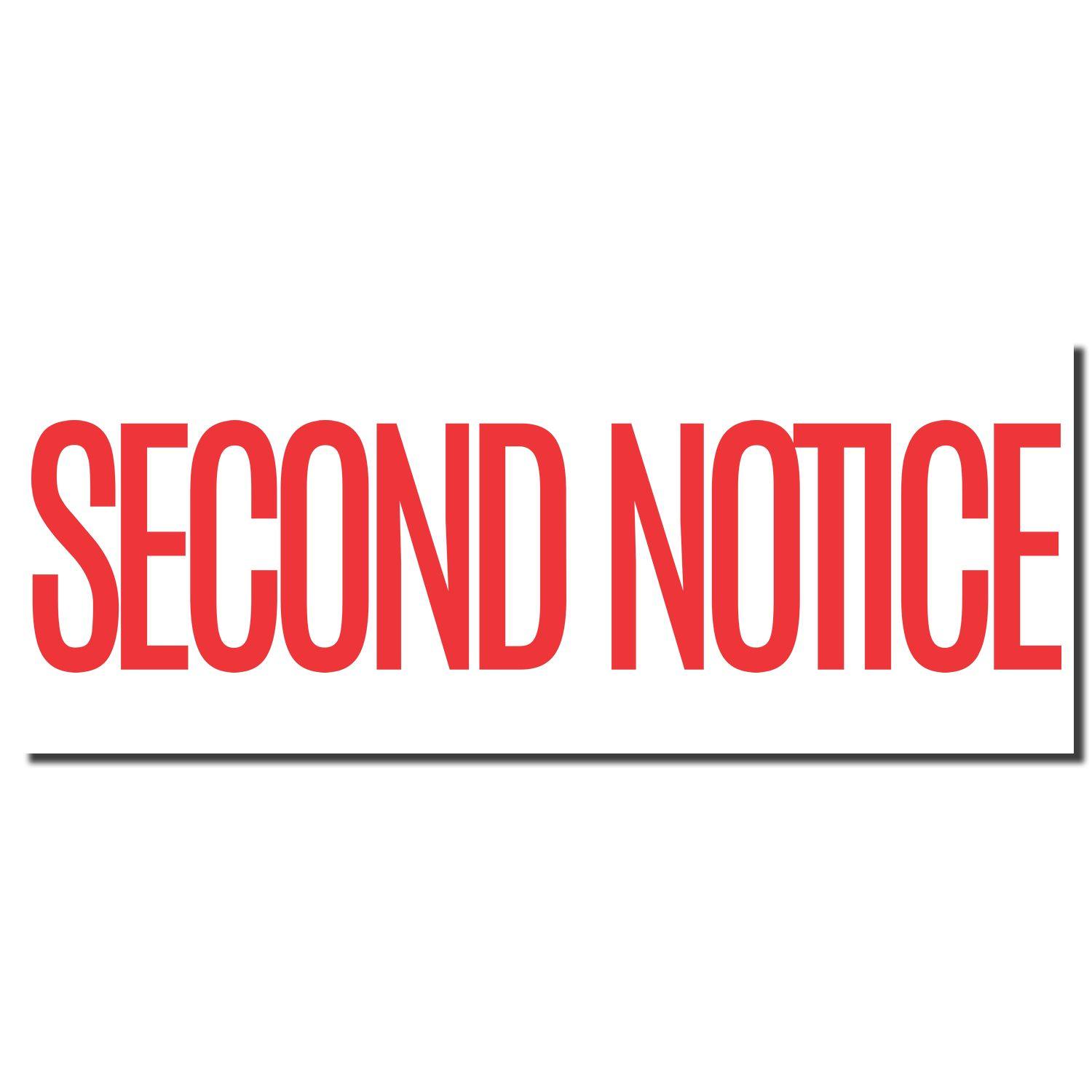 Red 'SECOND NOTICE' text on a white background, imprinted by the Second Notice Xstamper Stamp.